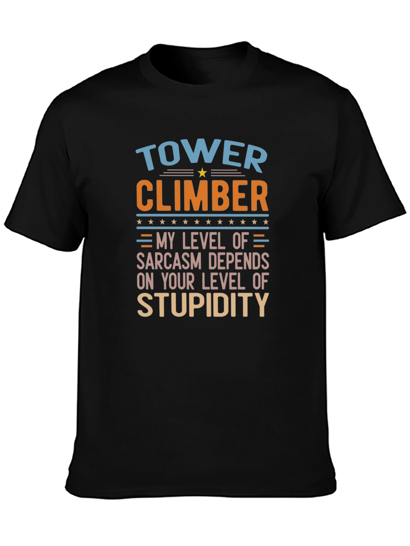 Tower Climber Sarcastic Humor Graphic T-Shirt