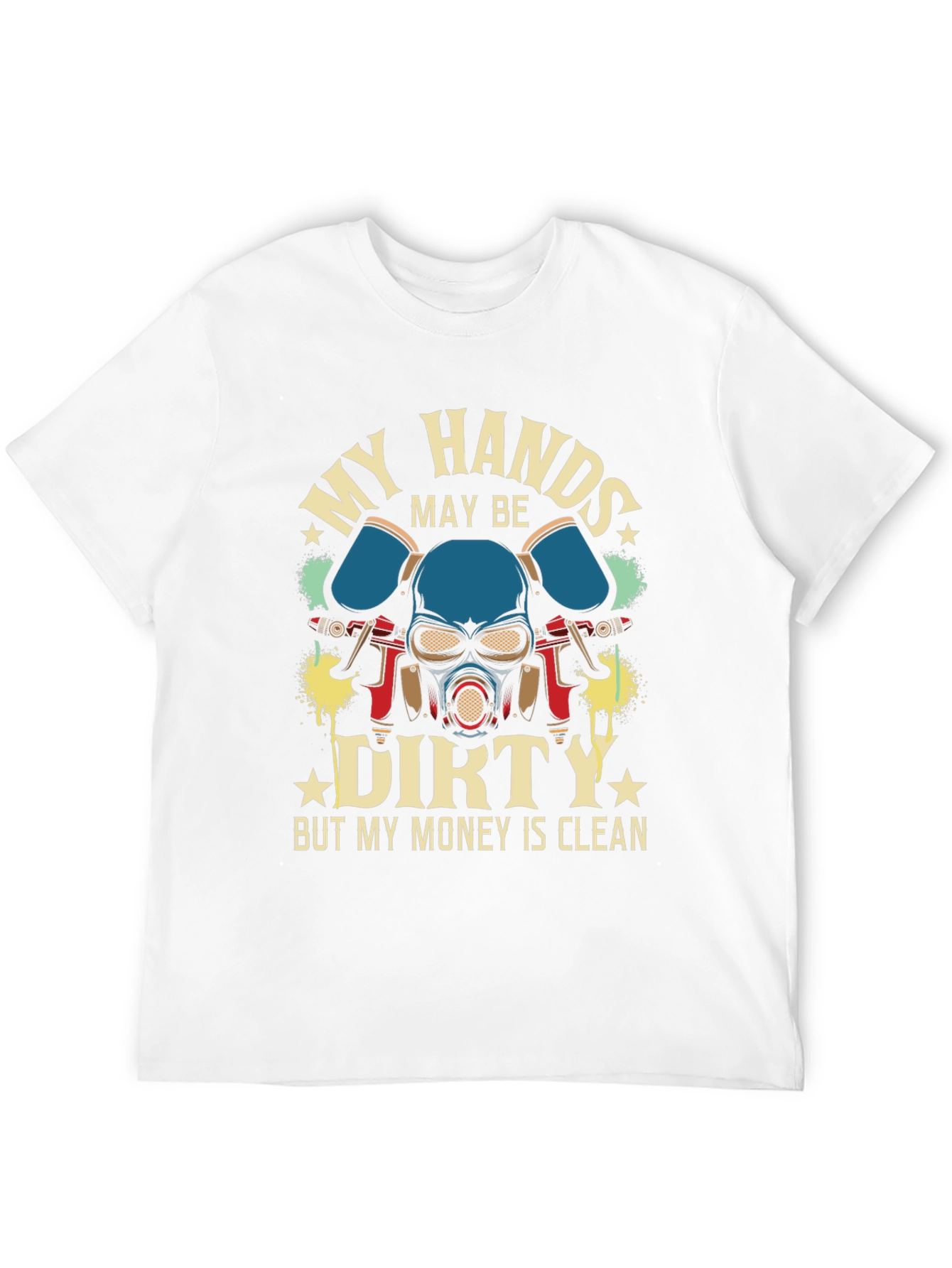 My Hands Dirty Money Clean T-Shirt