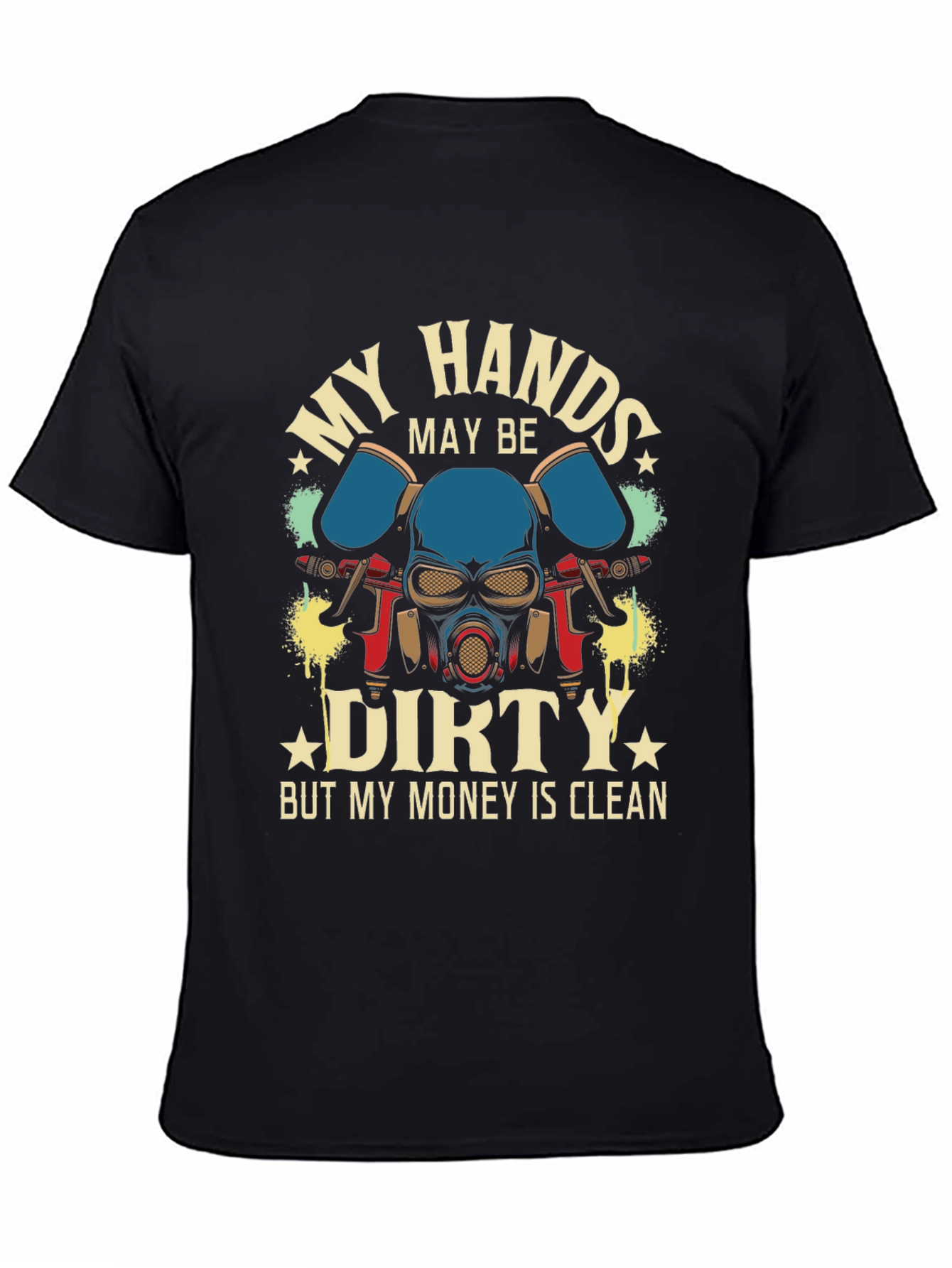 My Hands Dirty Money Clean T-Shirt
