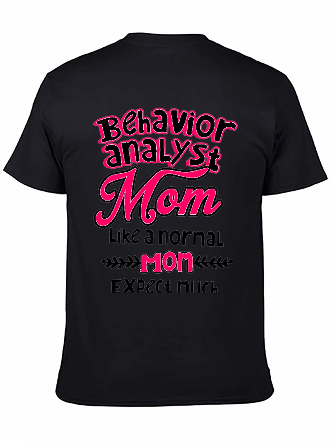 Behavior Analyst Mom Graphic T-Shirt