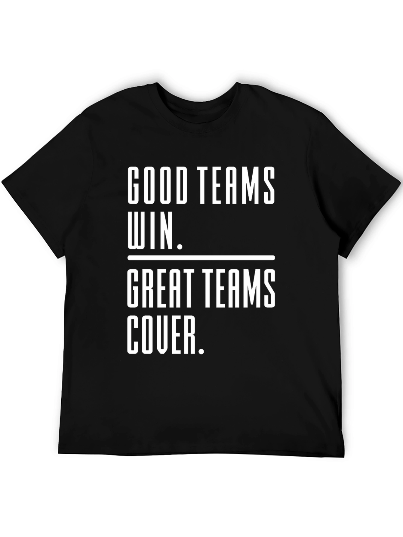 Good Teams Win Great Teams Cover - Graphic Tee