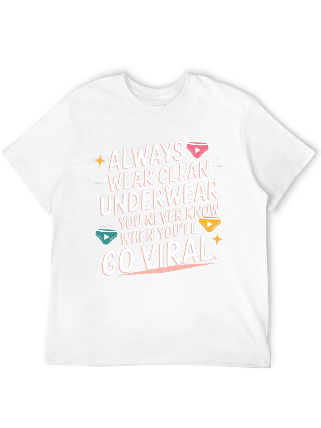 Always Wear Clean Underwear T-Shirt