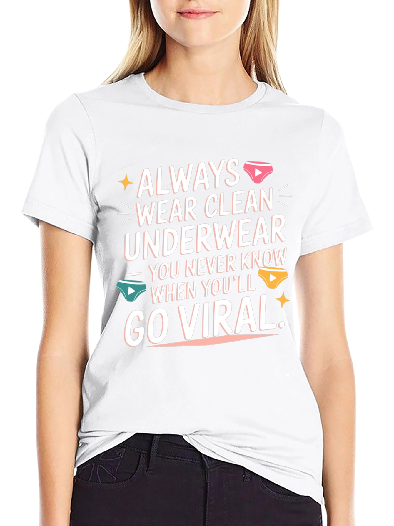 Always Wear Clean Underwear T-Shirt