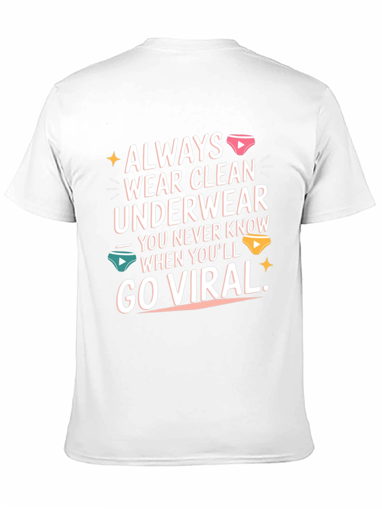 Always Wear Clean Underwear T-Shirt