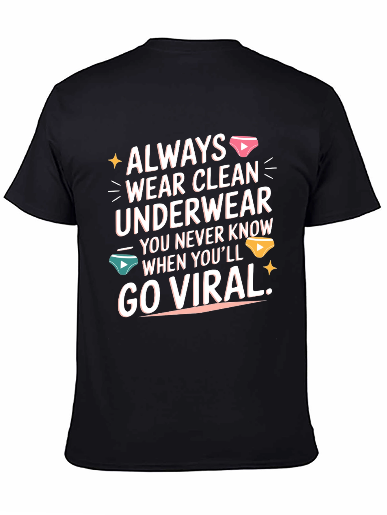 Always Wear Clean Underwear T-Shirt