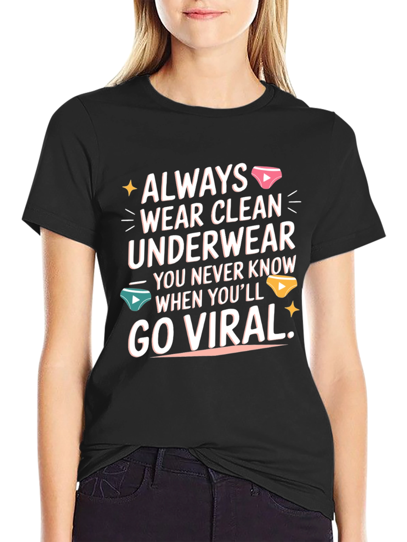 Always Wear Clean Underwear T-Shirt