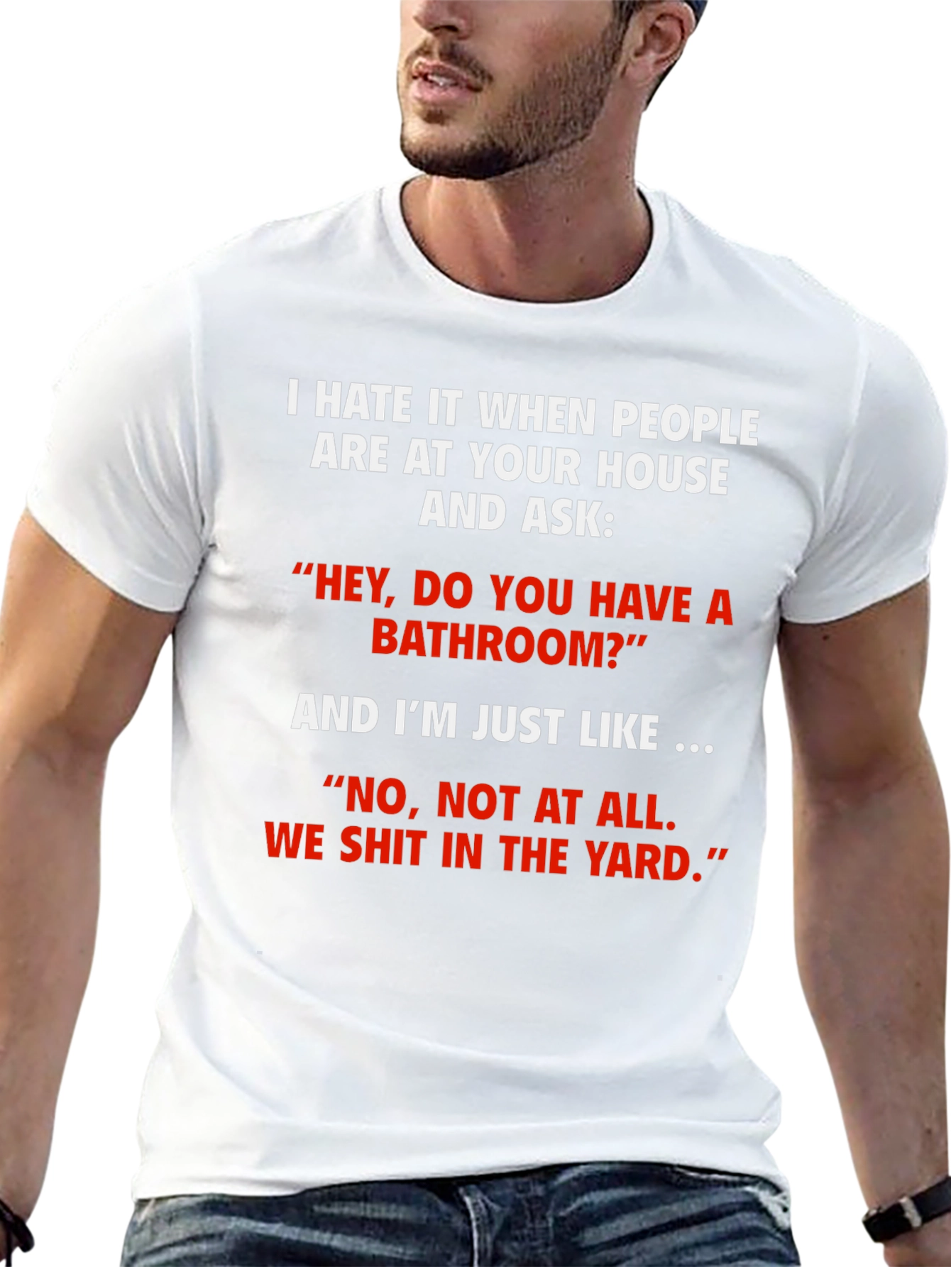 Funny We Shit in the Yard T-Shirt