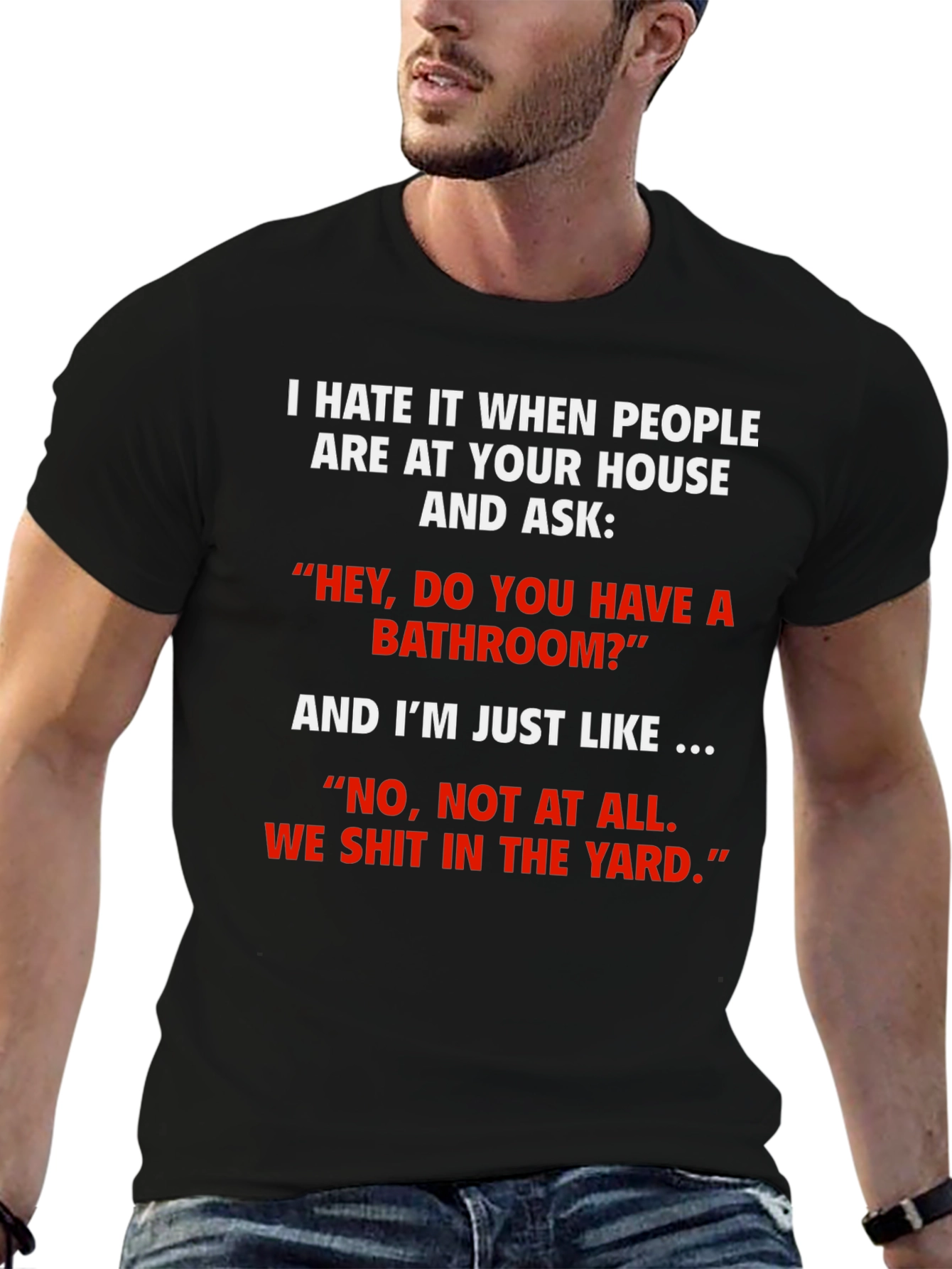 Funny We Shit in the Yard T-Shirt
