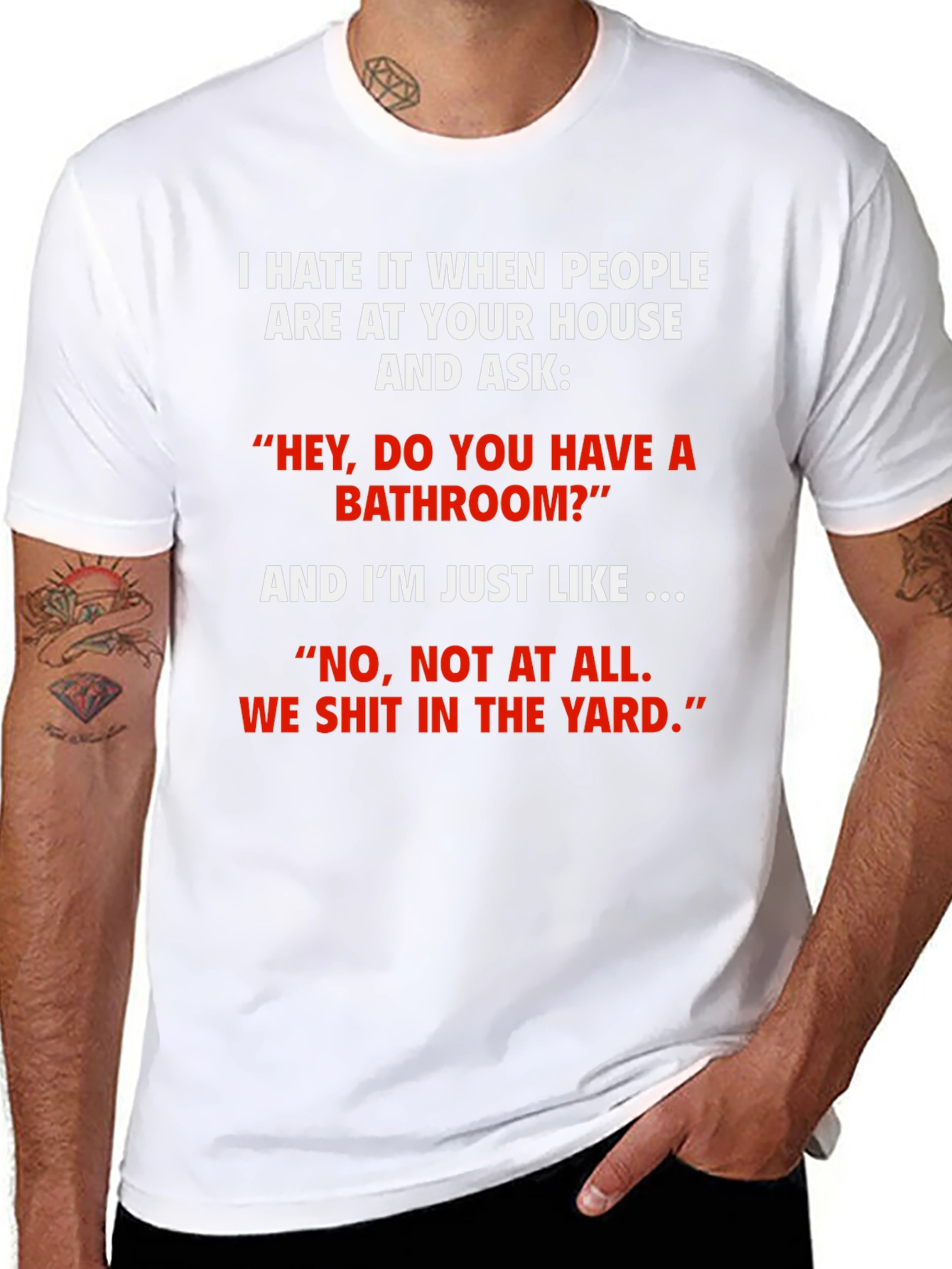 Funny We Shit in the Yard T-Shirt