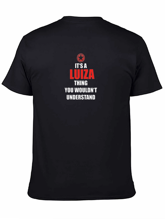 Its a Luiza Thing T-Shirt - You Wouldnt Understand