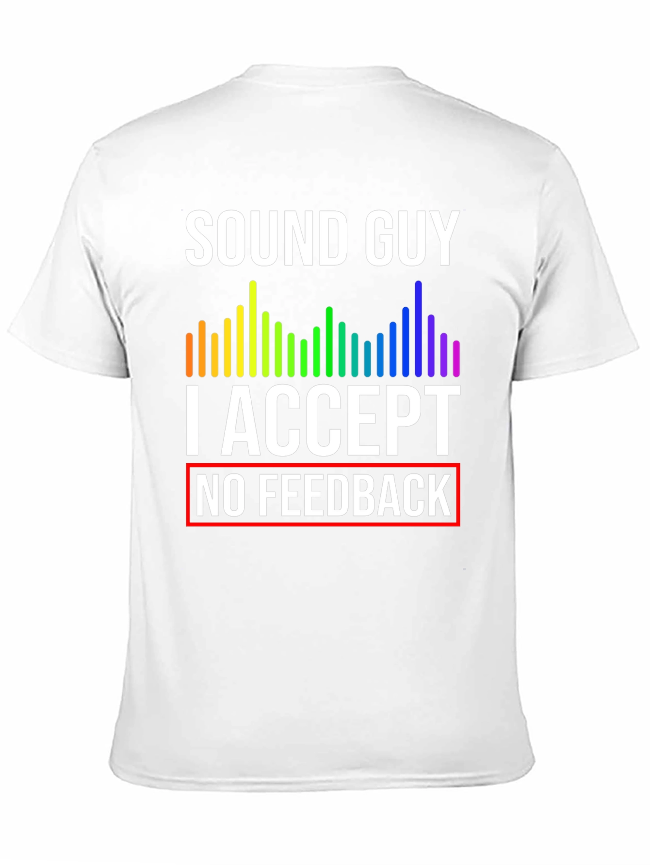 Sound Guy Graphic T-Shirt - No Feedback