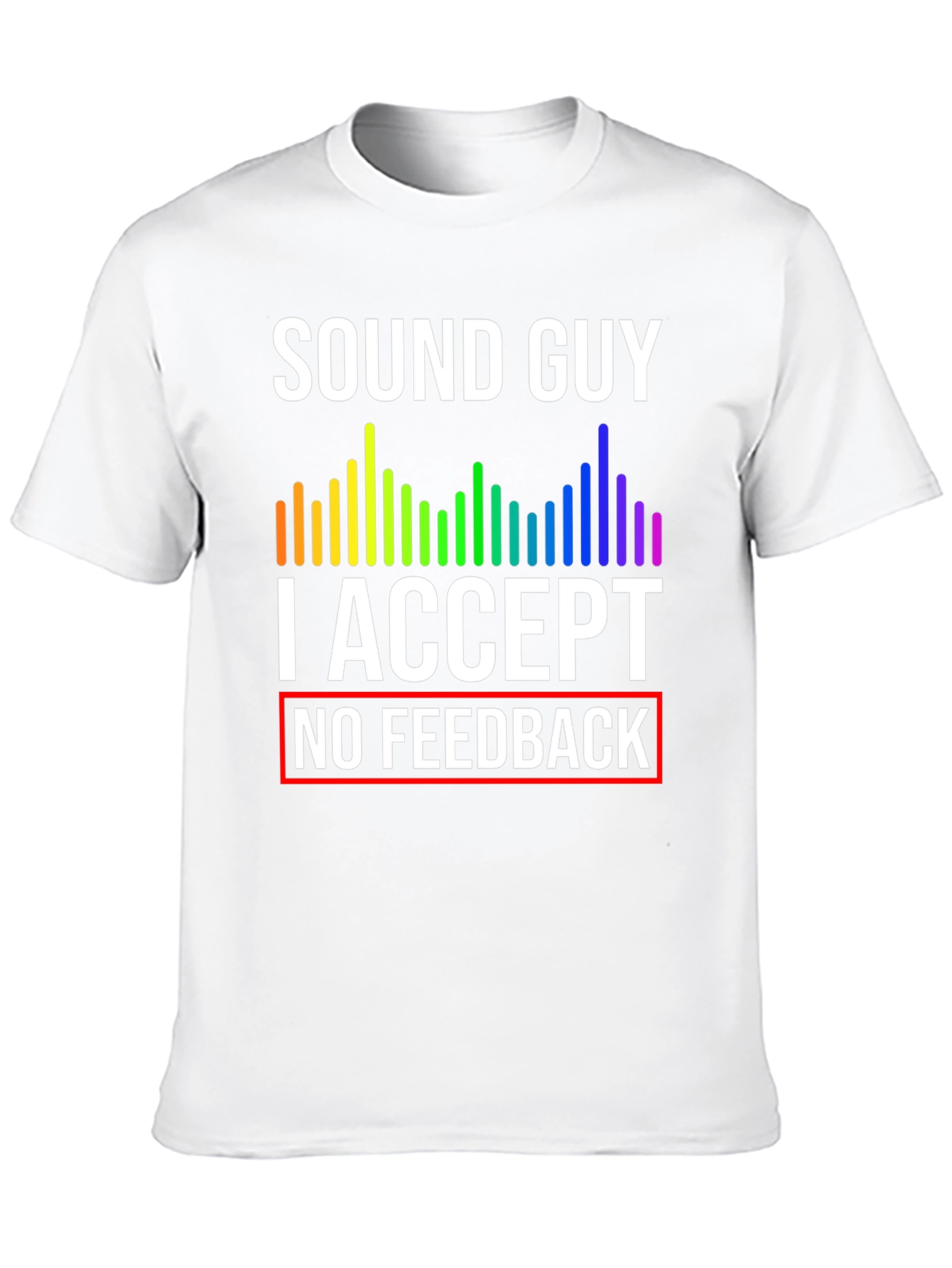 Sound Guy Graphic T-Shirt - No Feedback