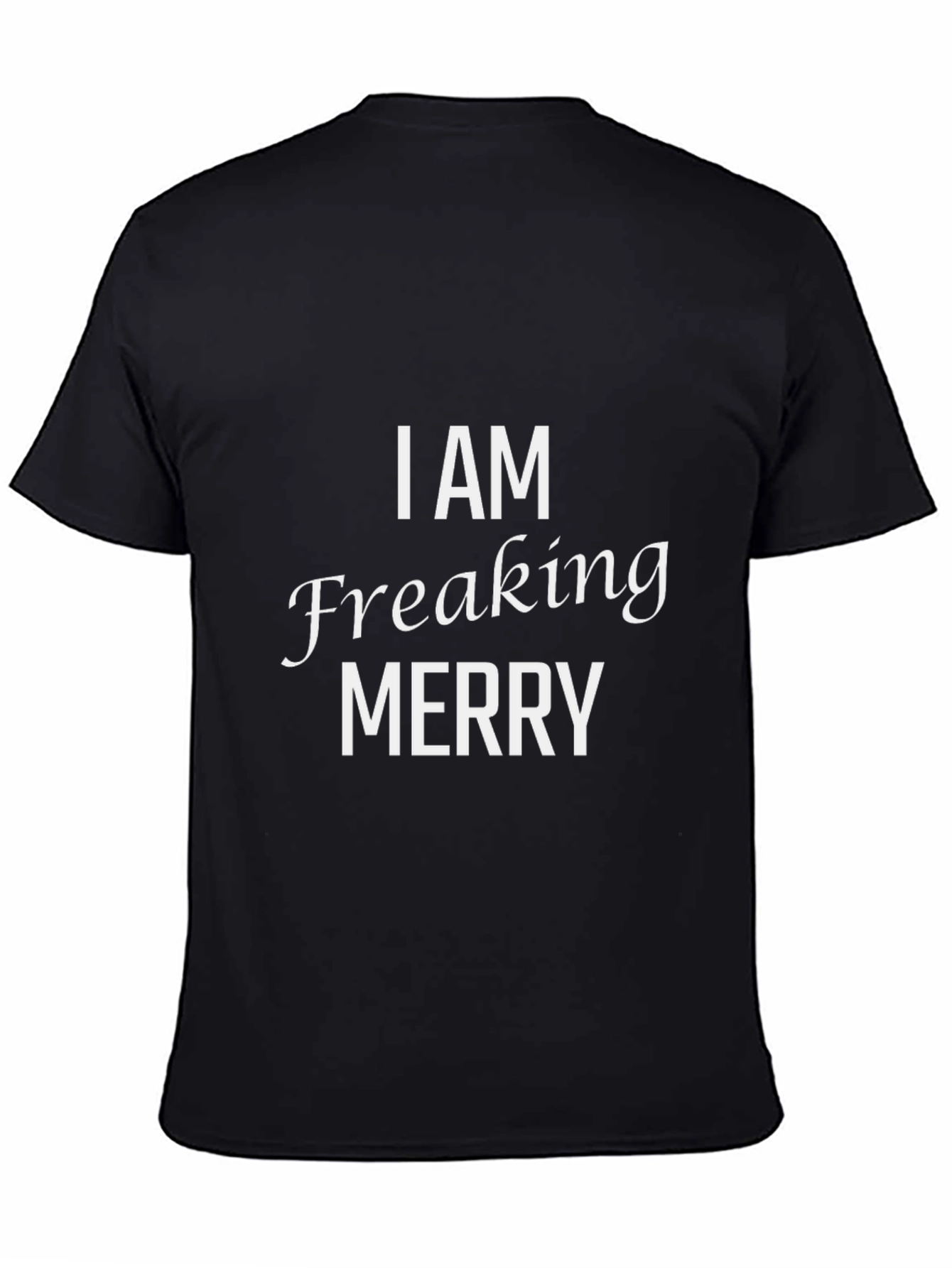 I AM Freaking Merry Graphic T-Shirt