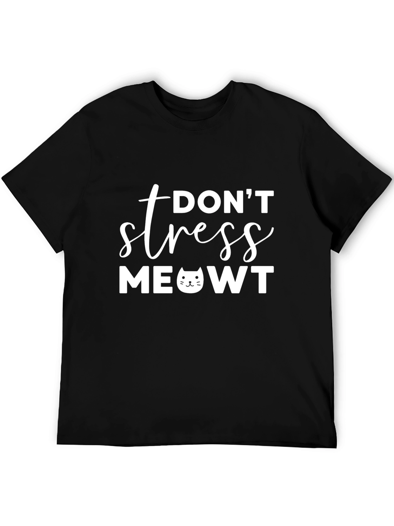 Dont Stress MeOWT T-Shirt