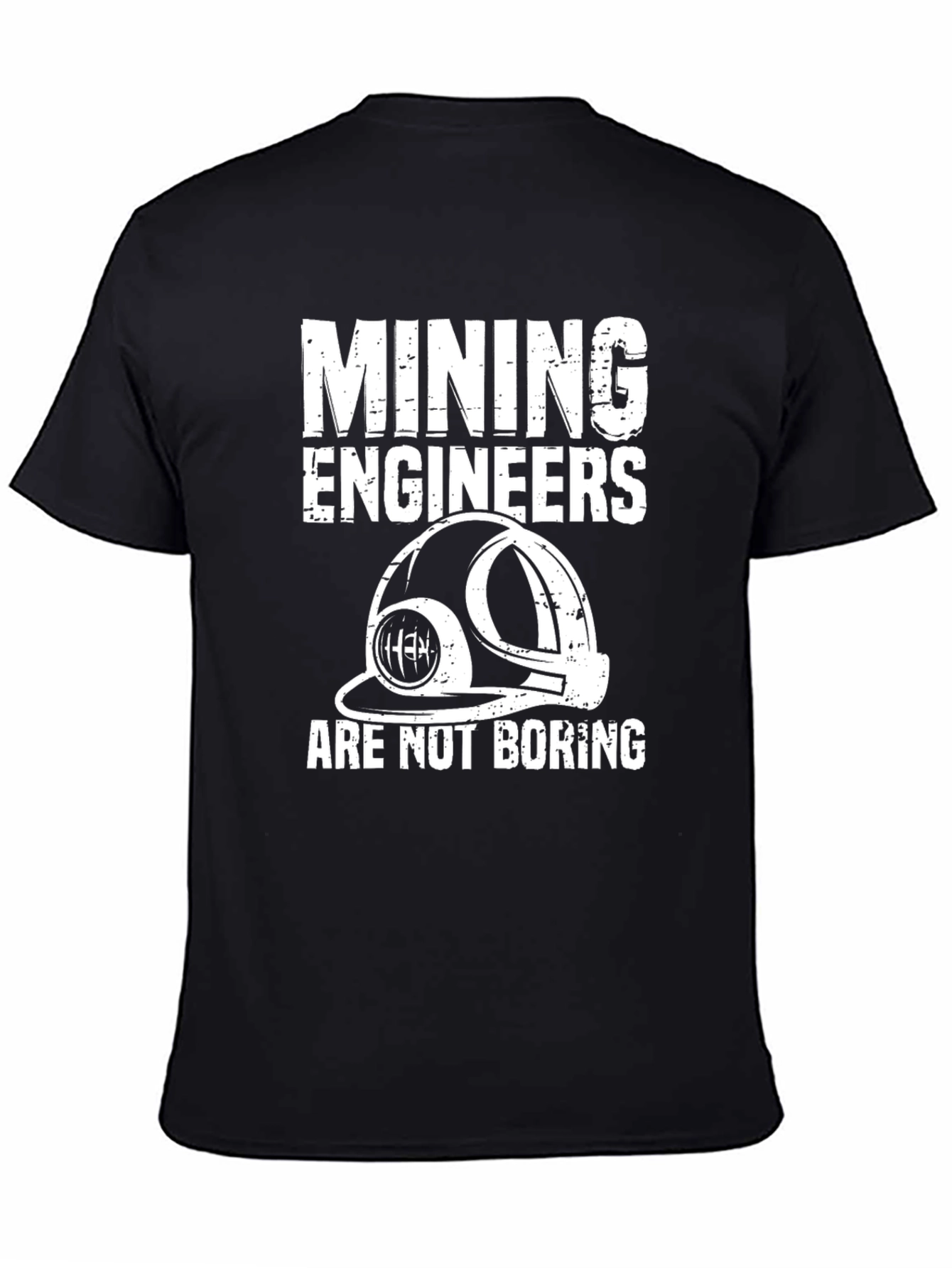 Mining Engineers Tee: Not Boring!