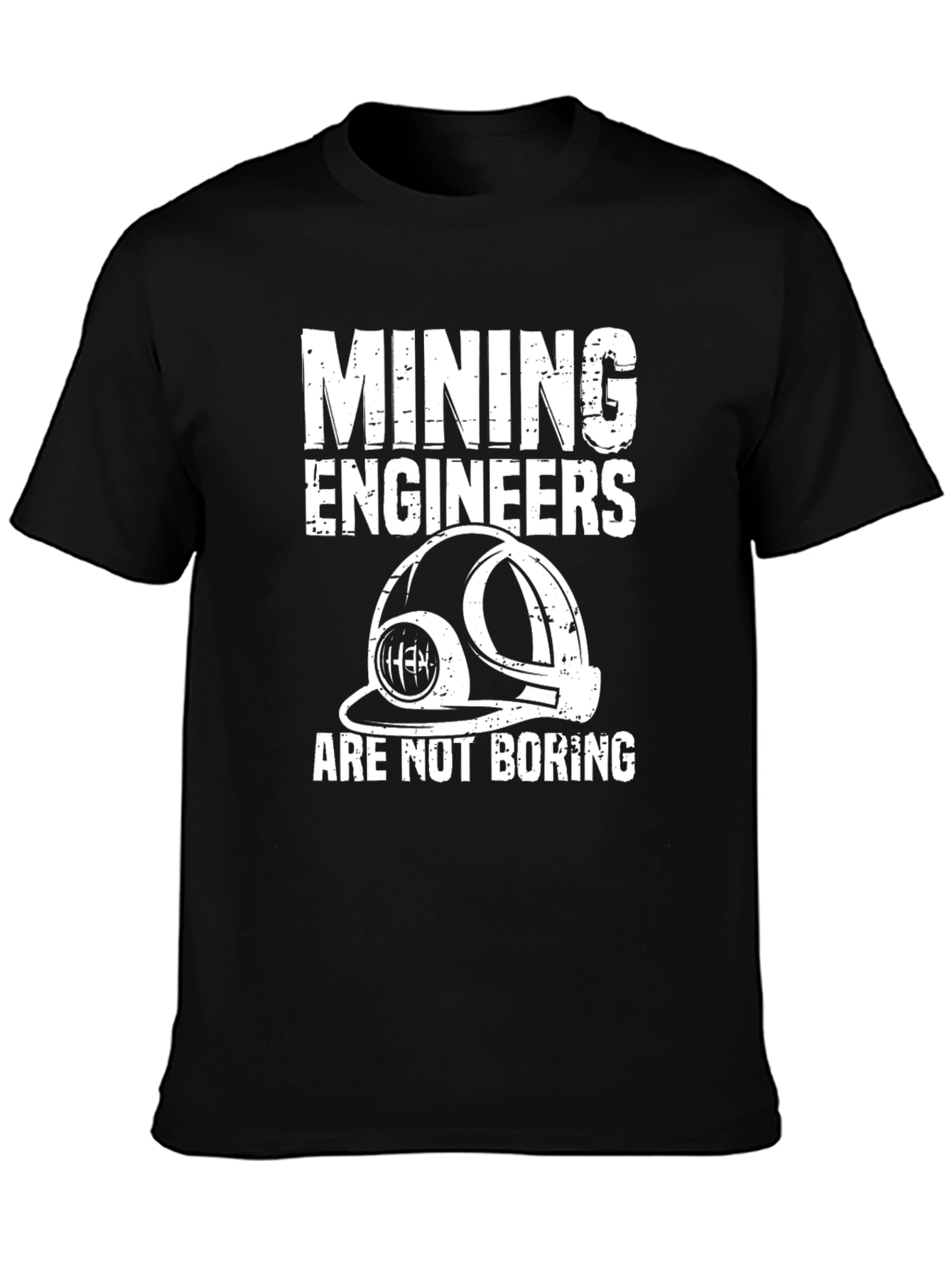 Mining Engineers Tee: Not Boring!