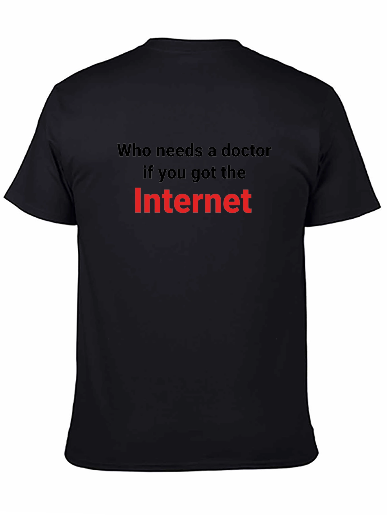 Funny Internet Meme T-Shirt: Who Needs a Doctor?