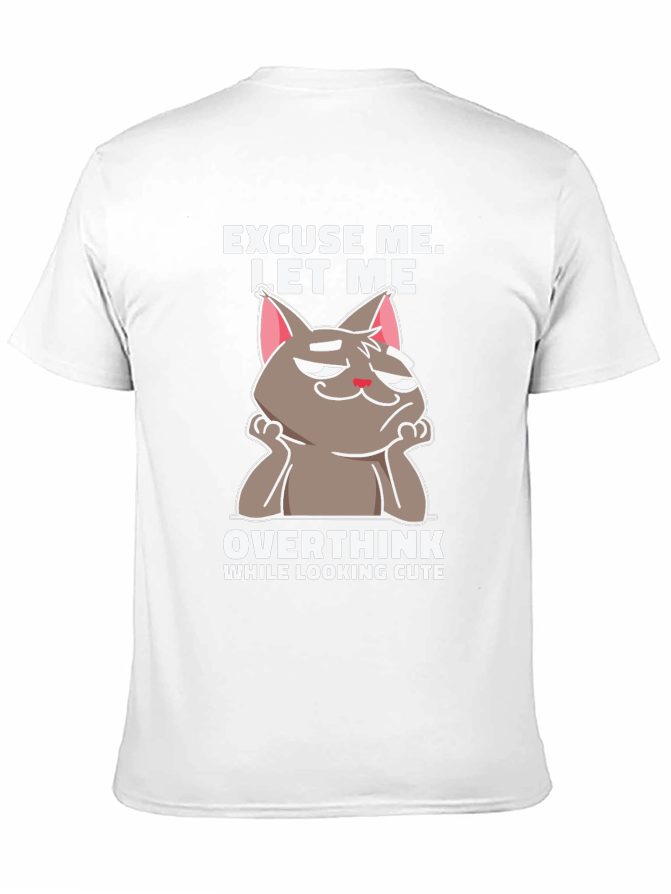Excuse Me Let Me Overthink T-Shirt