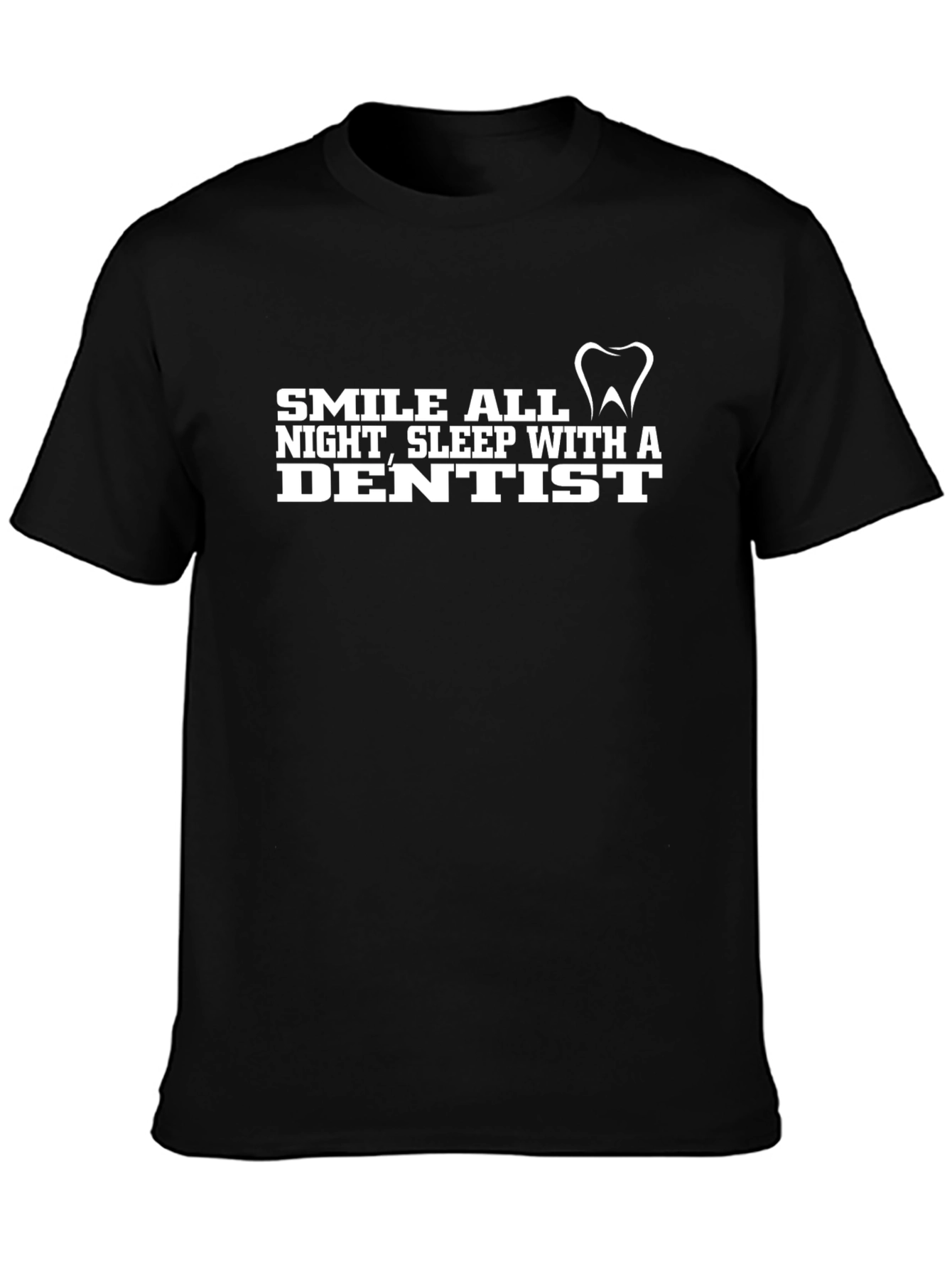 Smile All Night Dentist T-Shirt