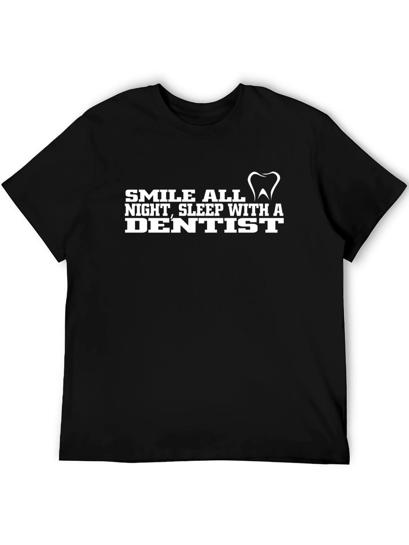 Smile All Night Dentist T-Shirt