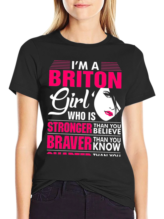 Briton Girl Stronger Braver Smarter T-Shirt