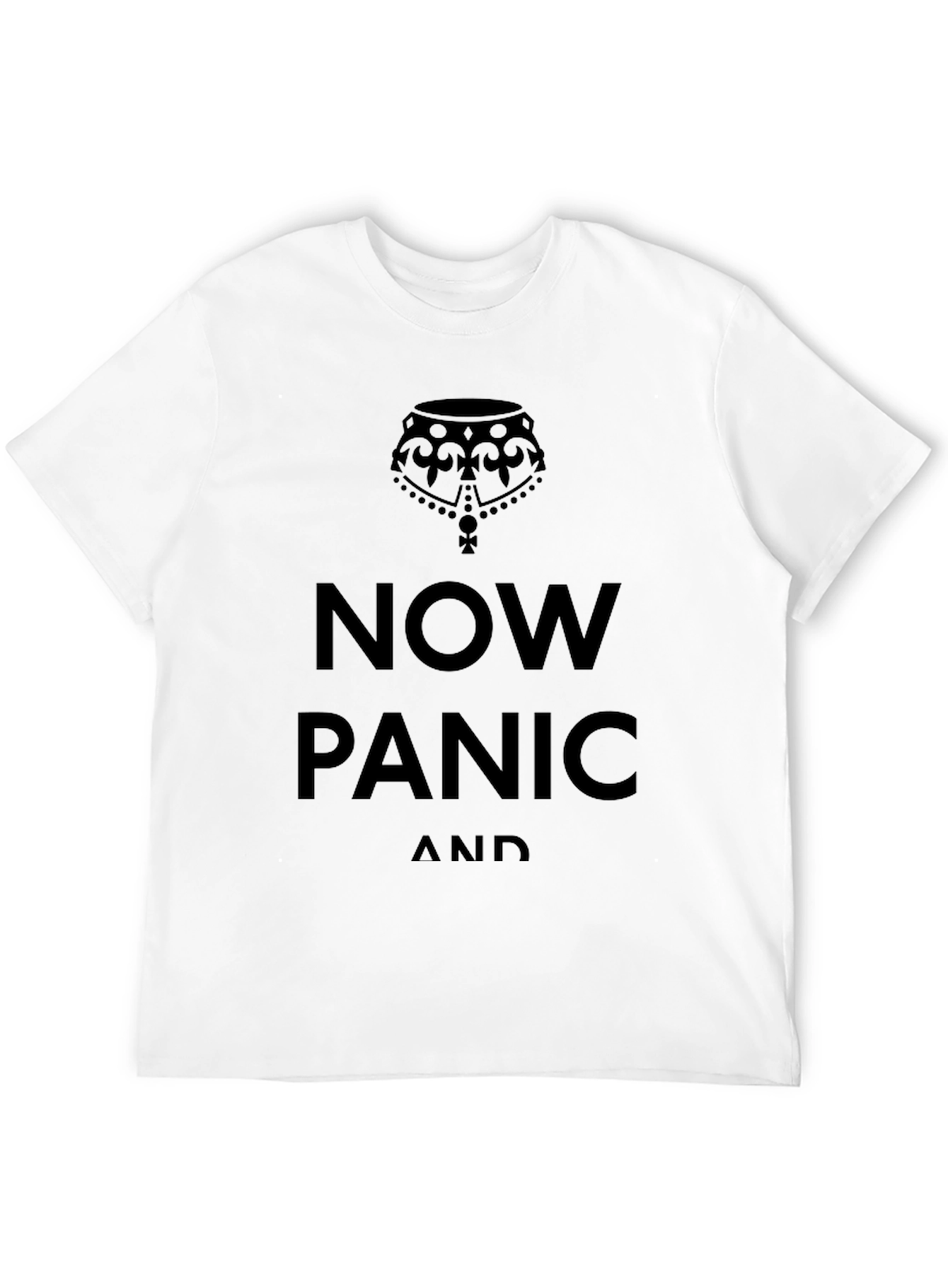 Now Panic and Freak Out T-Shirt