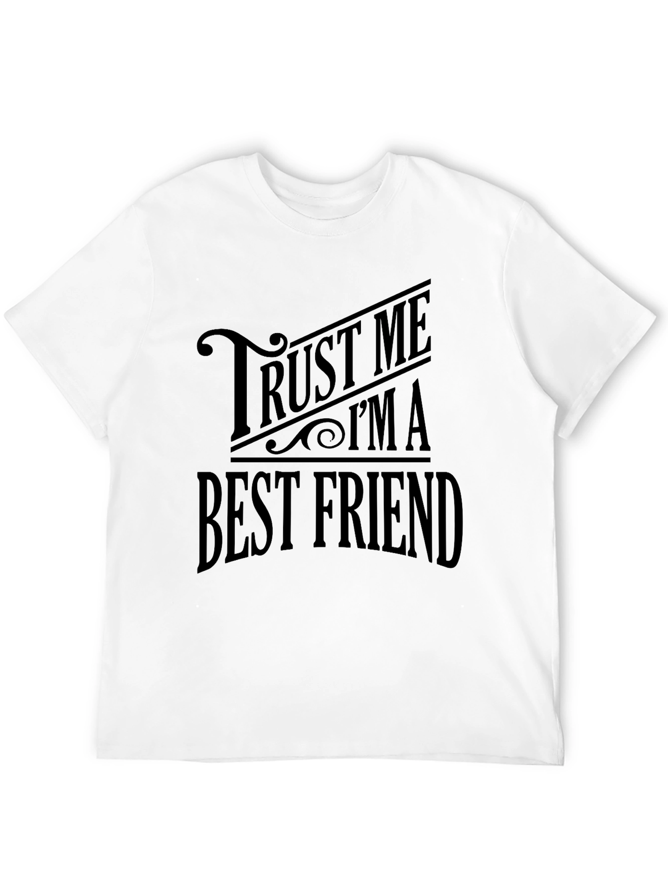 Trust Me Im A Best Friend Black T-Shirt