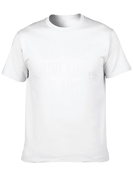 Read Books Drink Coffee Be Happy T-Shirt