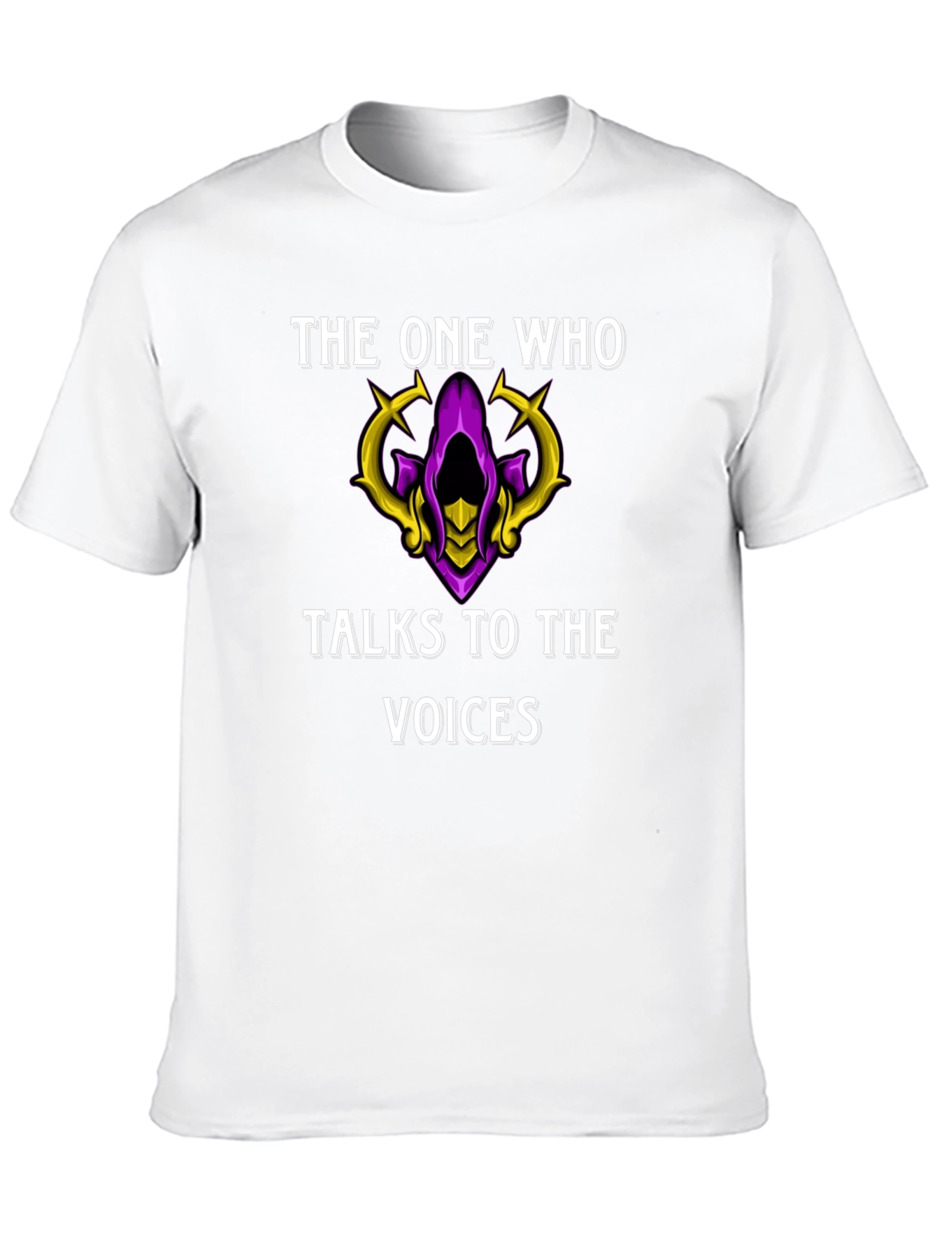 The One Who Talks to the Voices T-Shirt