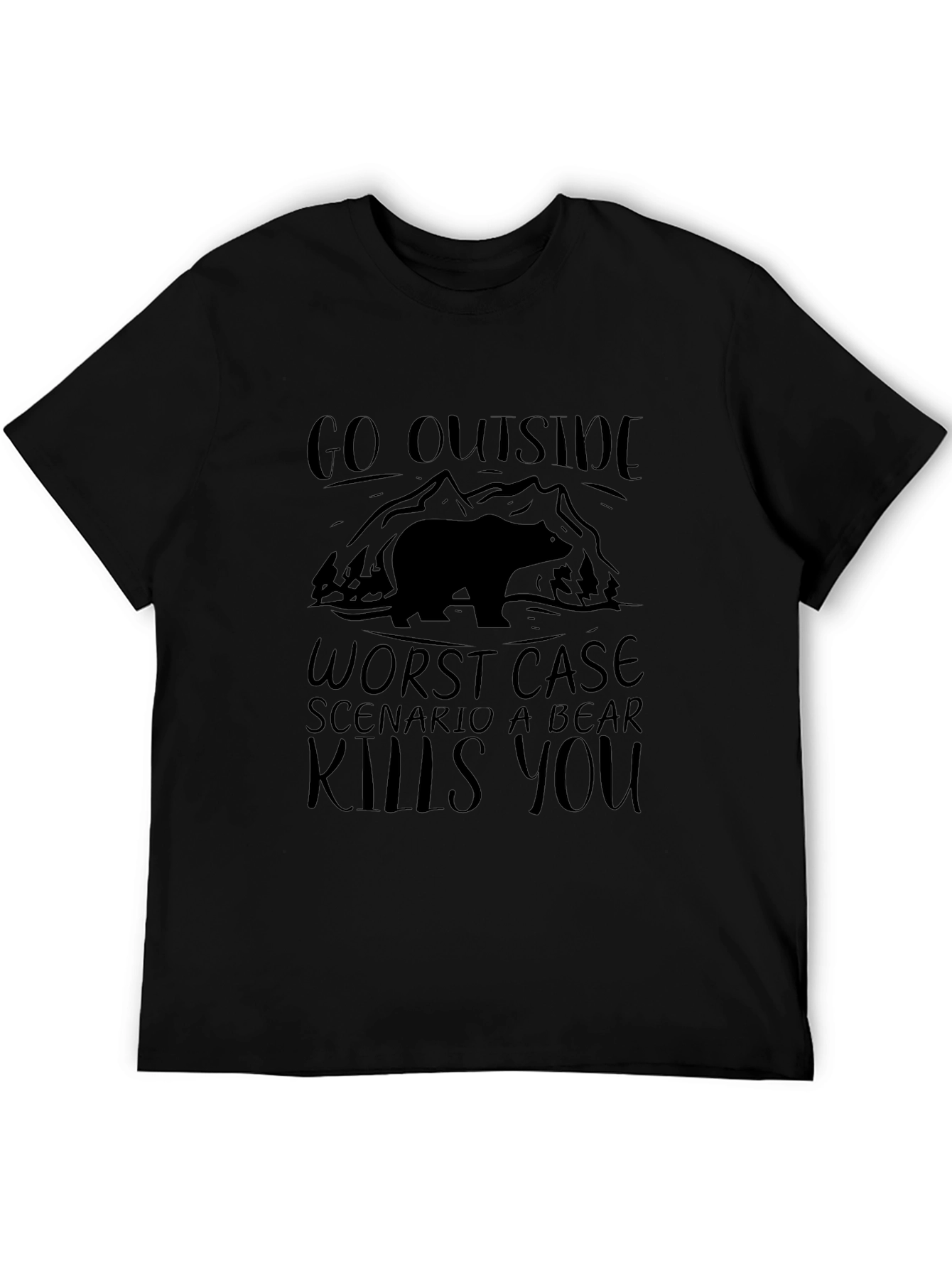 Go Outside Bear Kills You Black Tee
