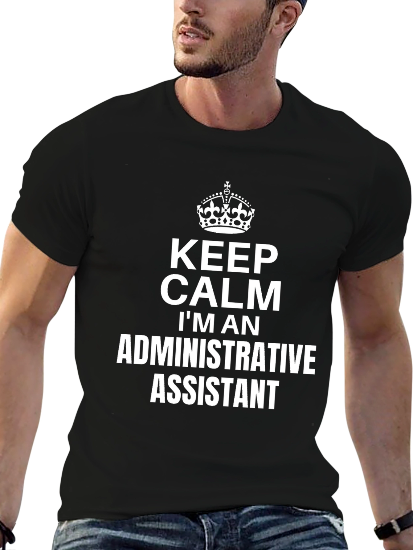 Keep Calm Im an Administrative Assistant T-Shirt