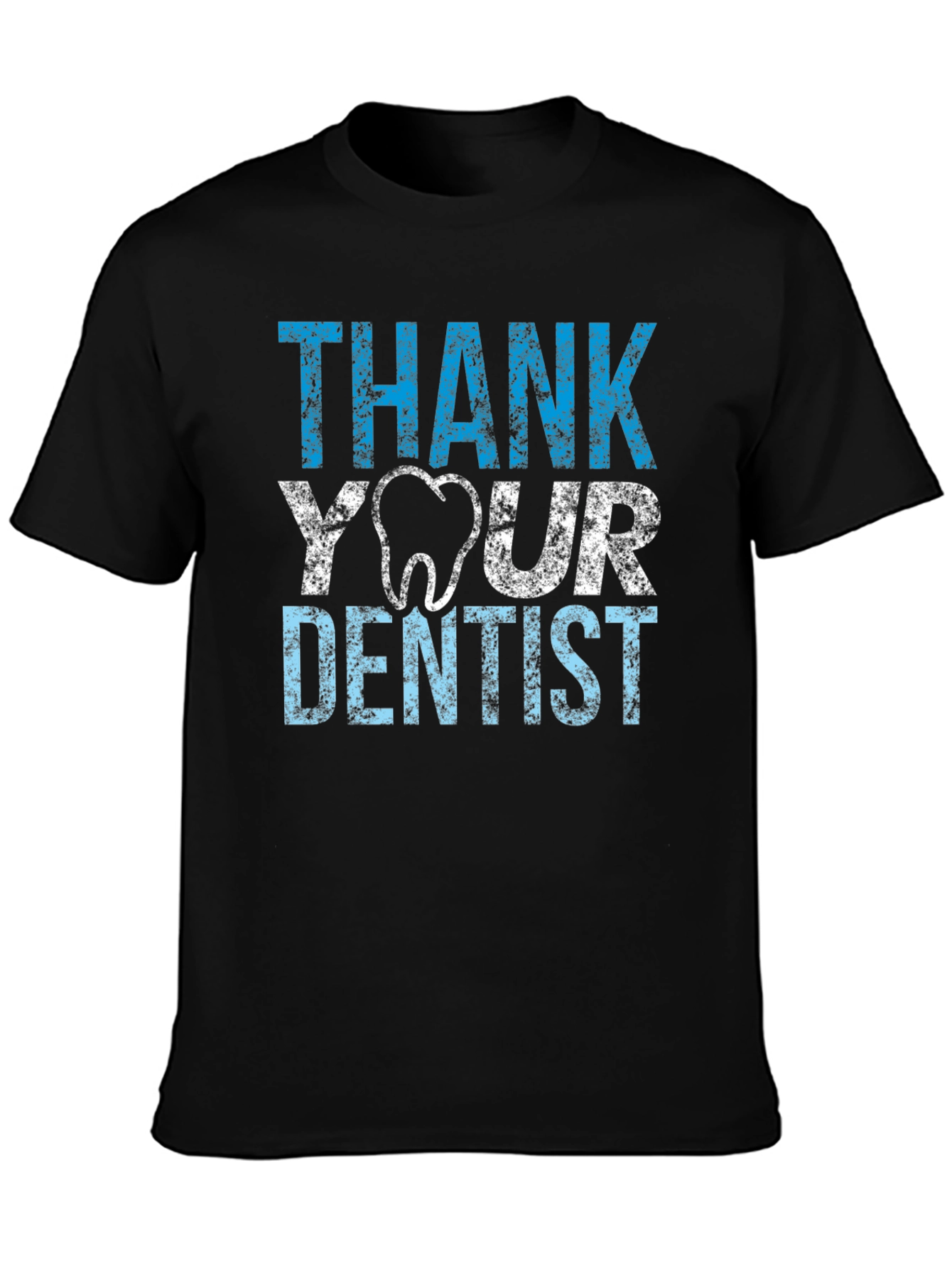 Thank Your Dentist T-Shirt - Novelty Tee