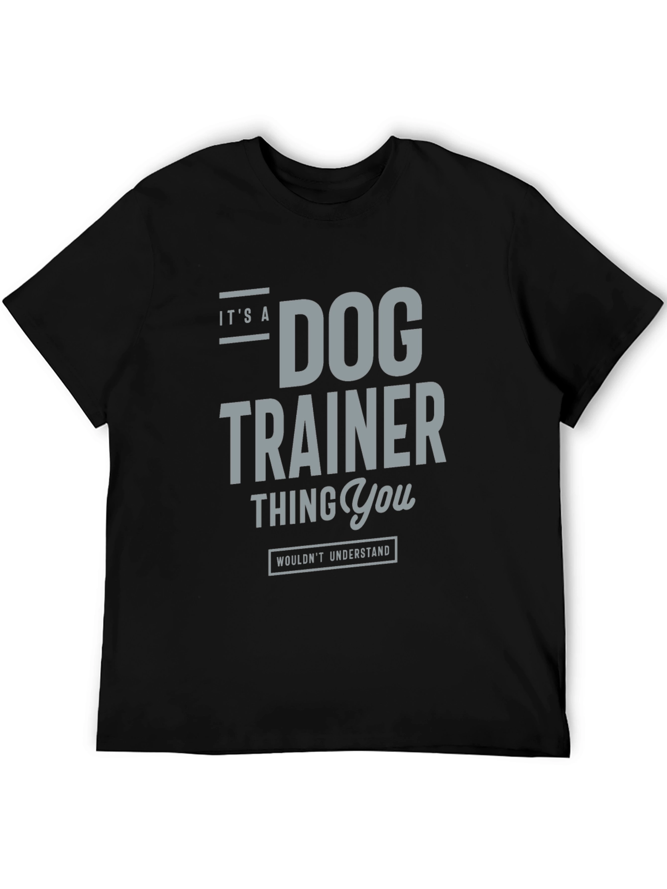 Dog Trainer Thing T-Shirt – Funny Dog Trainer Graphic Tee Gift