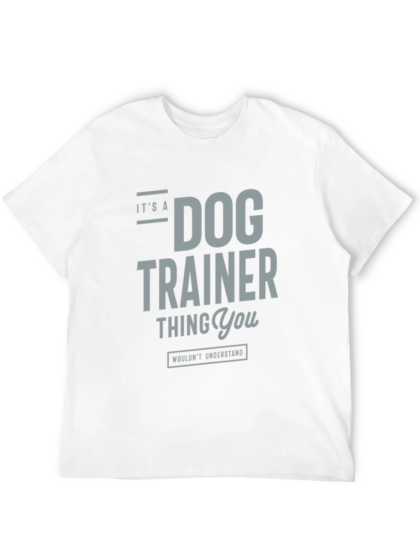 Dog Trainer Thing T-Shirt – Funny Dog Trainer Graphic Tee Gift