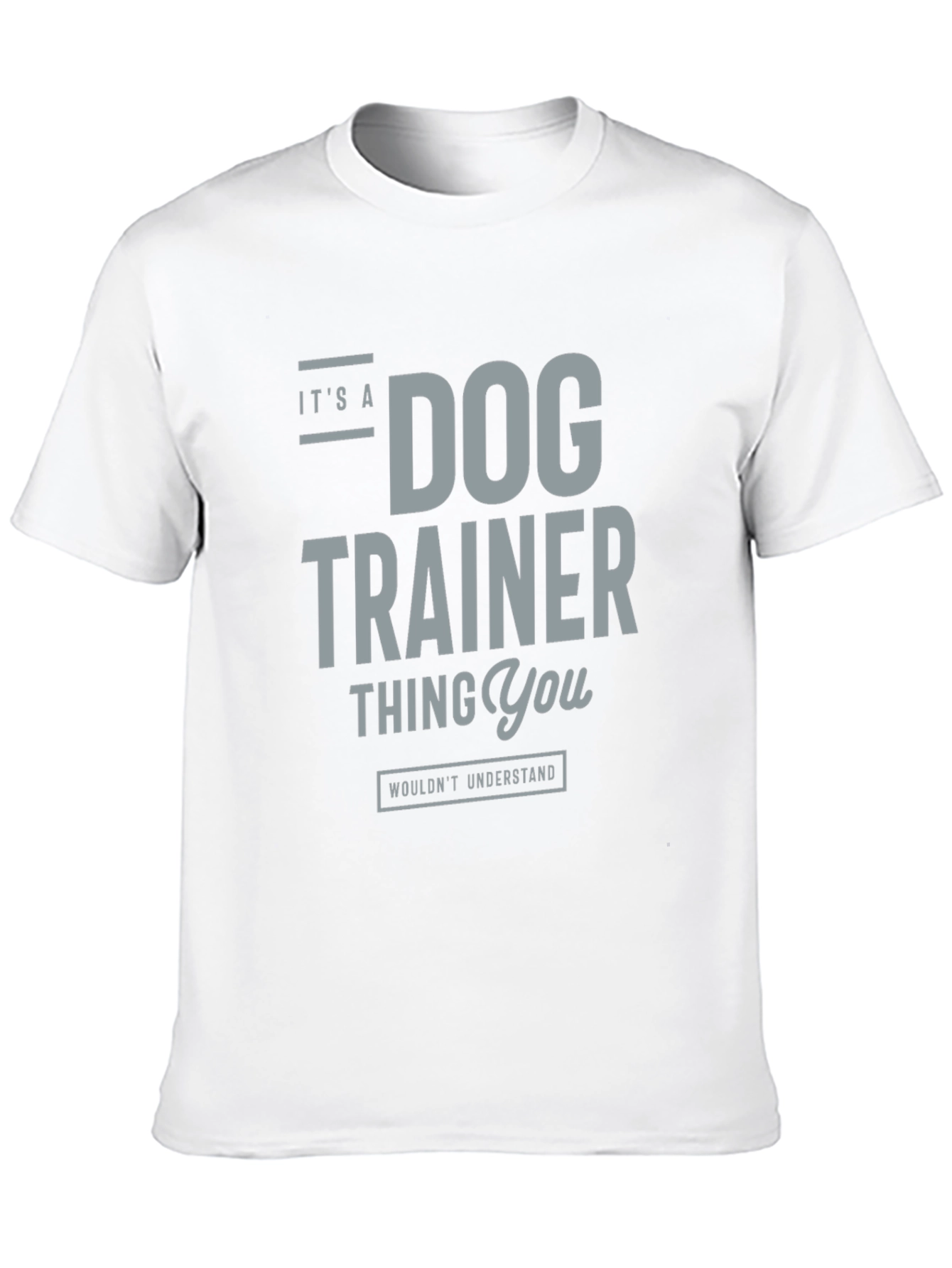 Dog Trainer Thing T-Shirt – Funny Dog Trainer Graphic Tee Gift