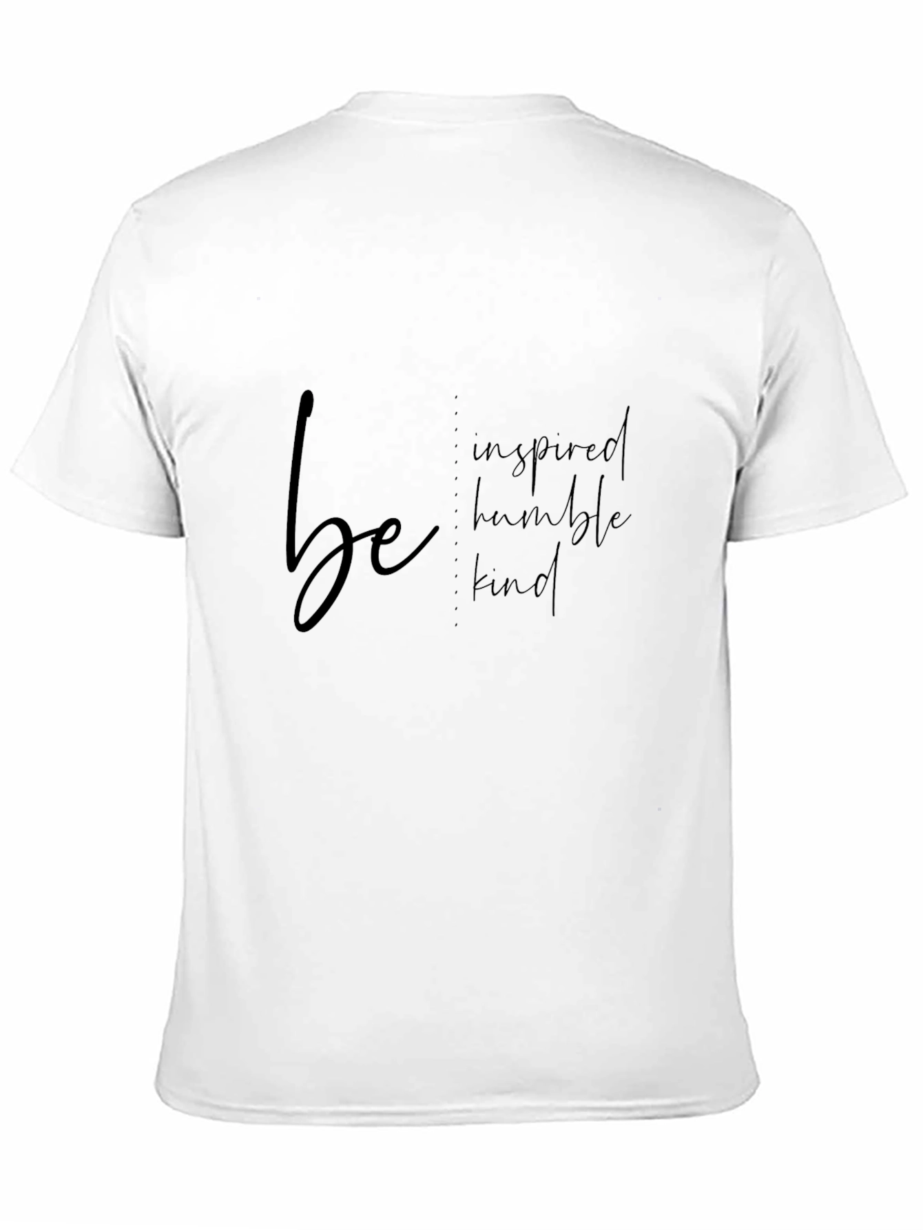 Be Inspired T-Shirt - Humble Kind Motivation