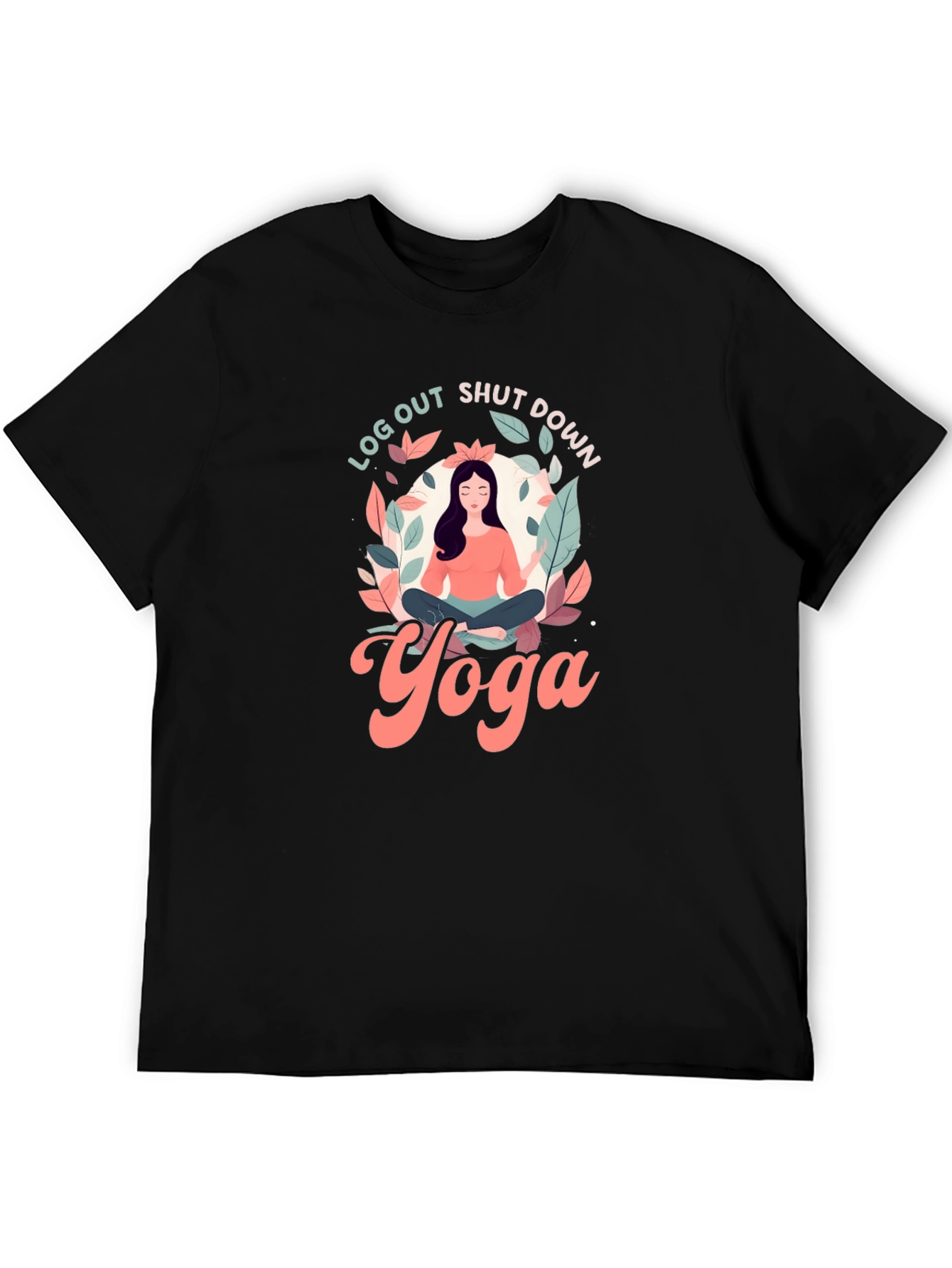Log Out Shut Down Yoga T-Shirt