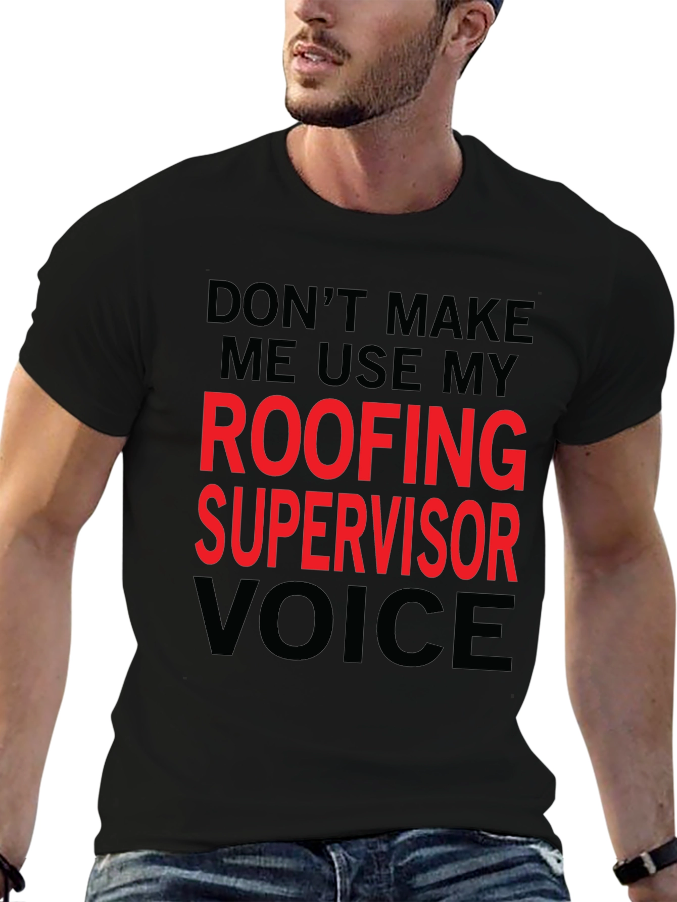Roofing Supervisor Voice T-Shirt - Funny Job Gift