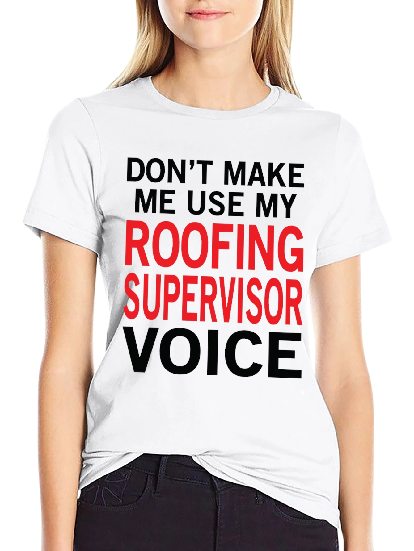 Roofing Supervisor Voice T-Shirt - Funny Job Gift