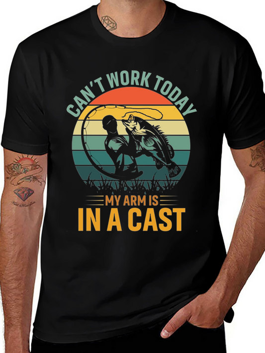 Fishing T-Shirt: Cant Work Today - My Arm Is In A Cast