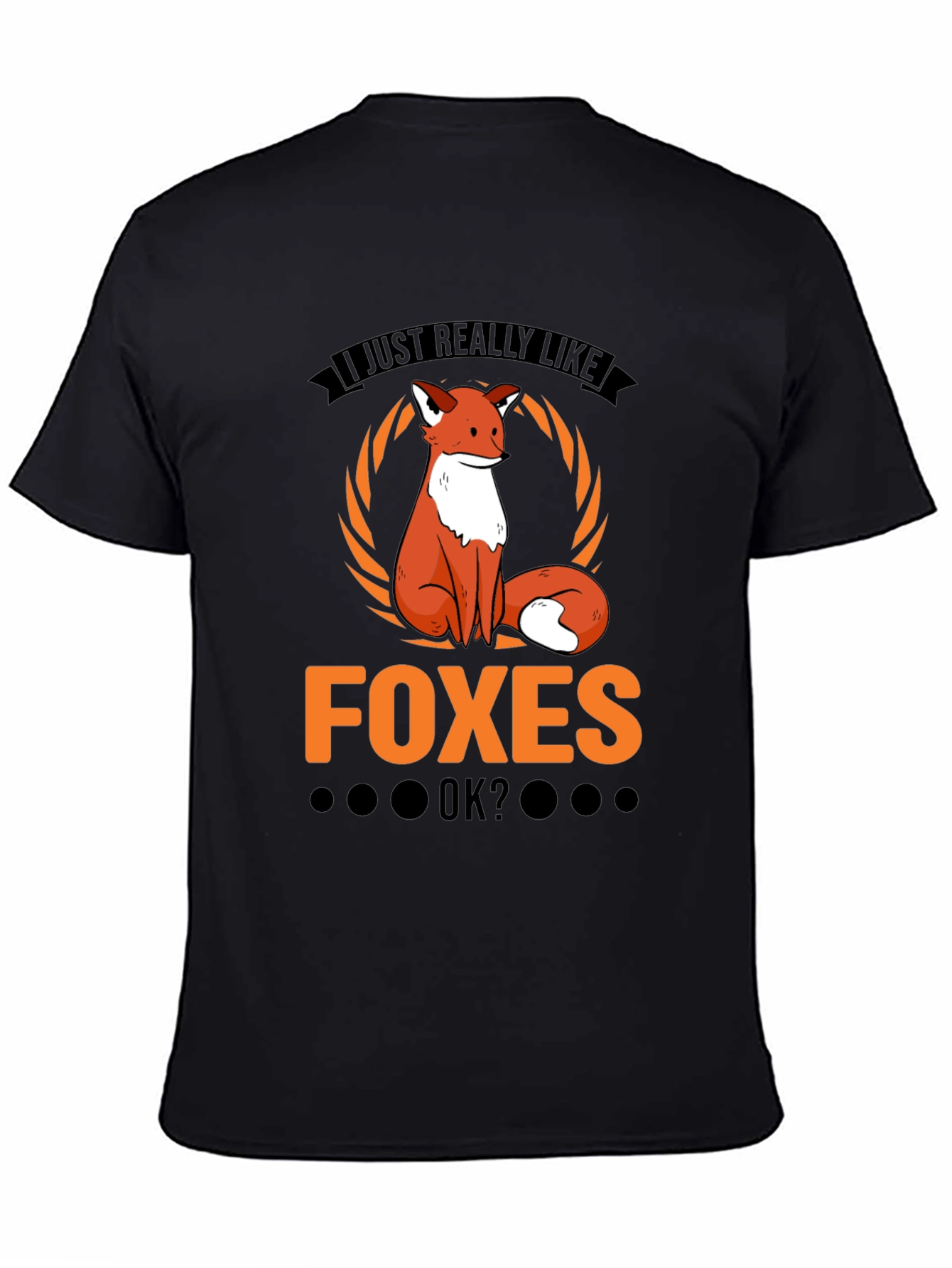 I Just Really Like Foxes OK? T-Shirt