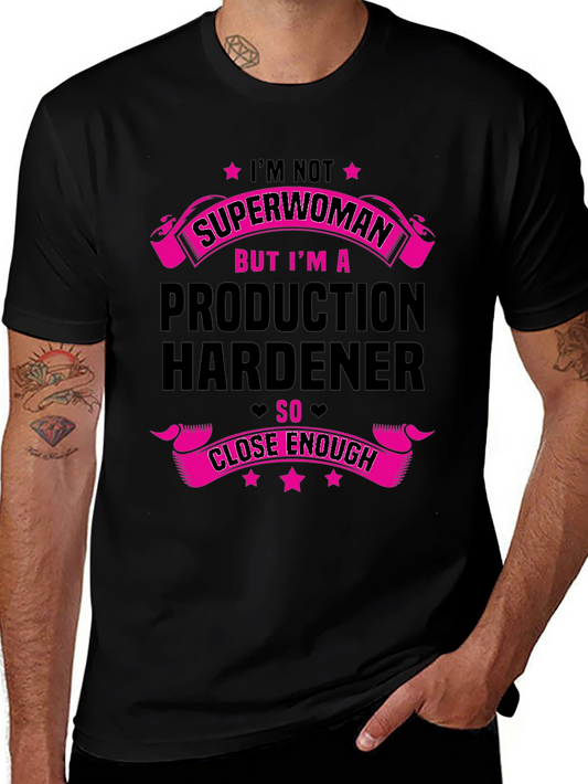 Production Hardener T-Shirt - Superwoman Alternative
