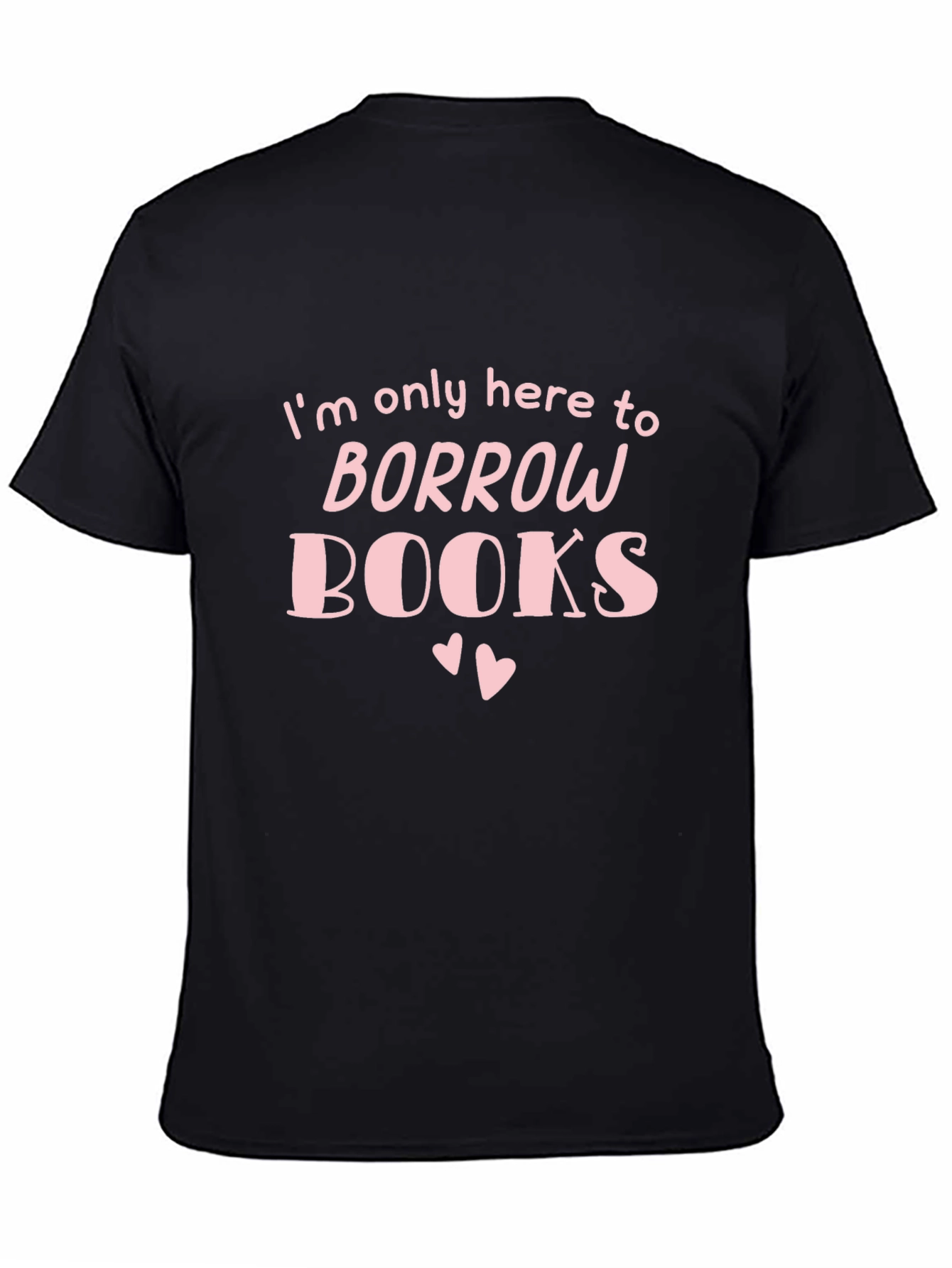 Borrow Books T-Shirt - Book Lover Gift