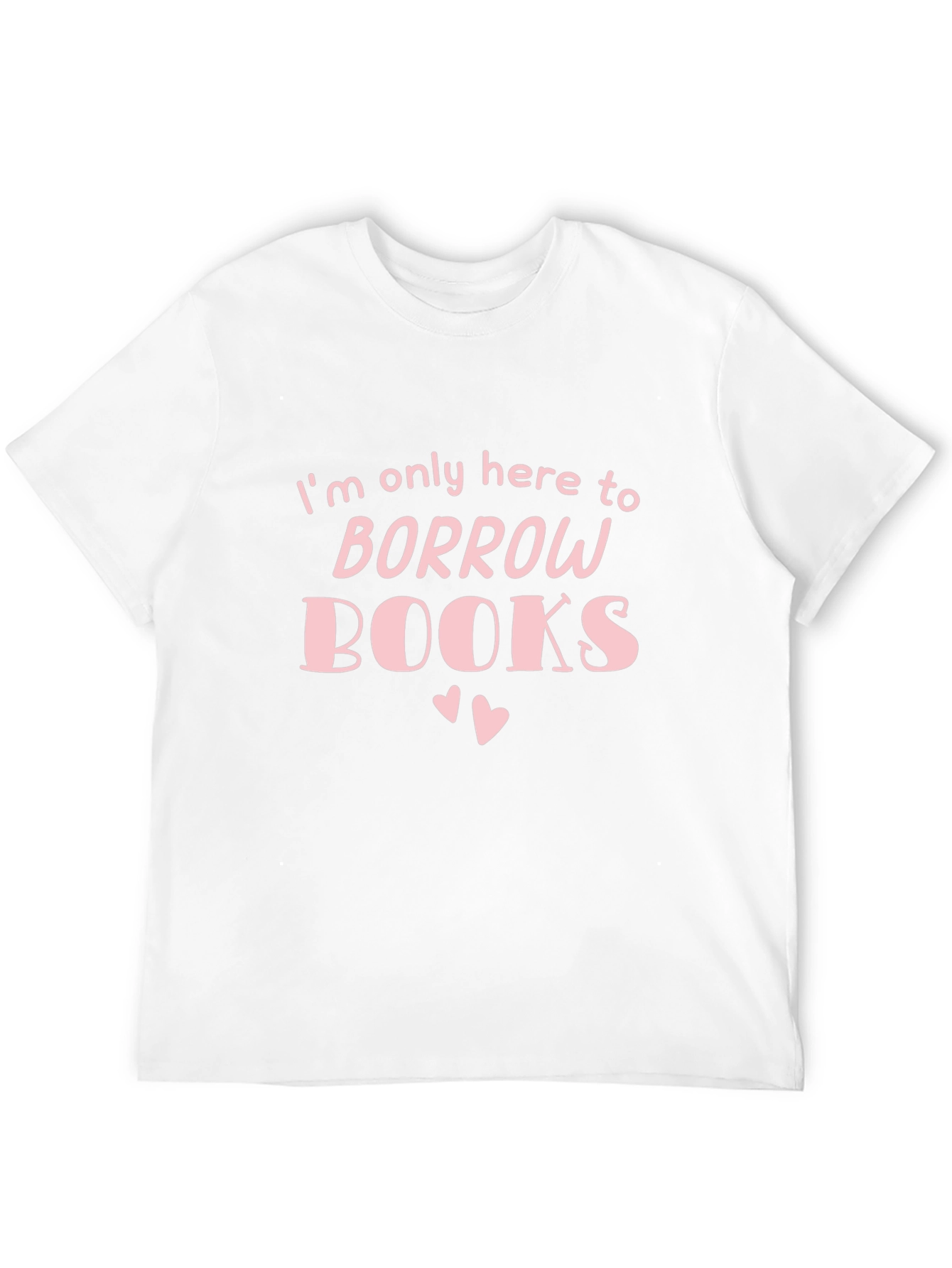 Borrow Books T-Shirt - Book Lover Gift
