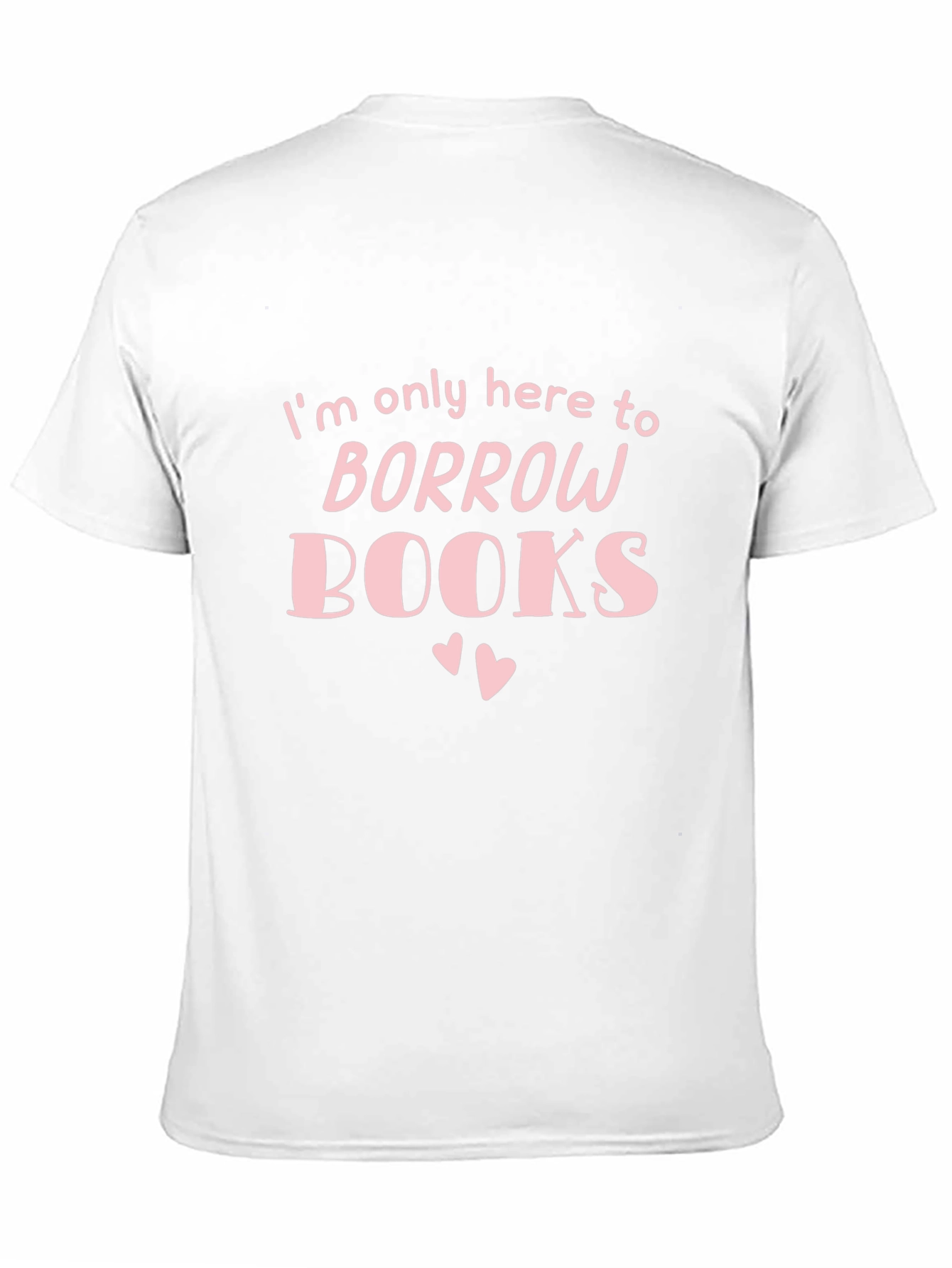 Borrow Books T-Shirt - Book Lover Gift