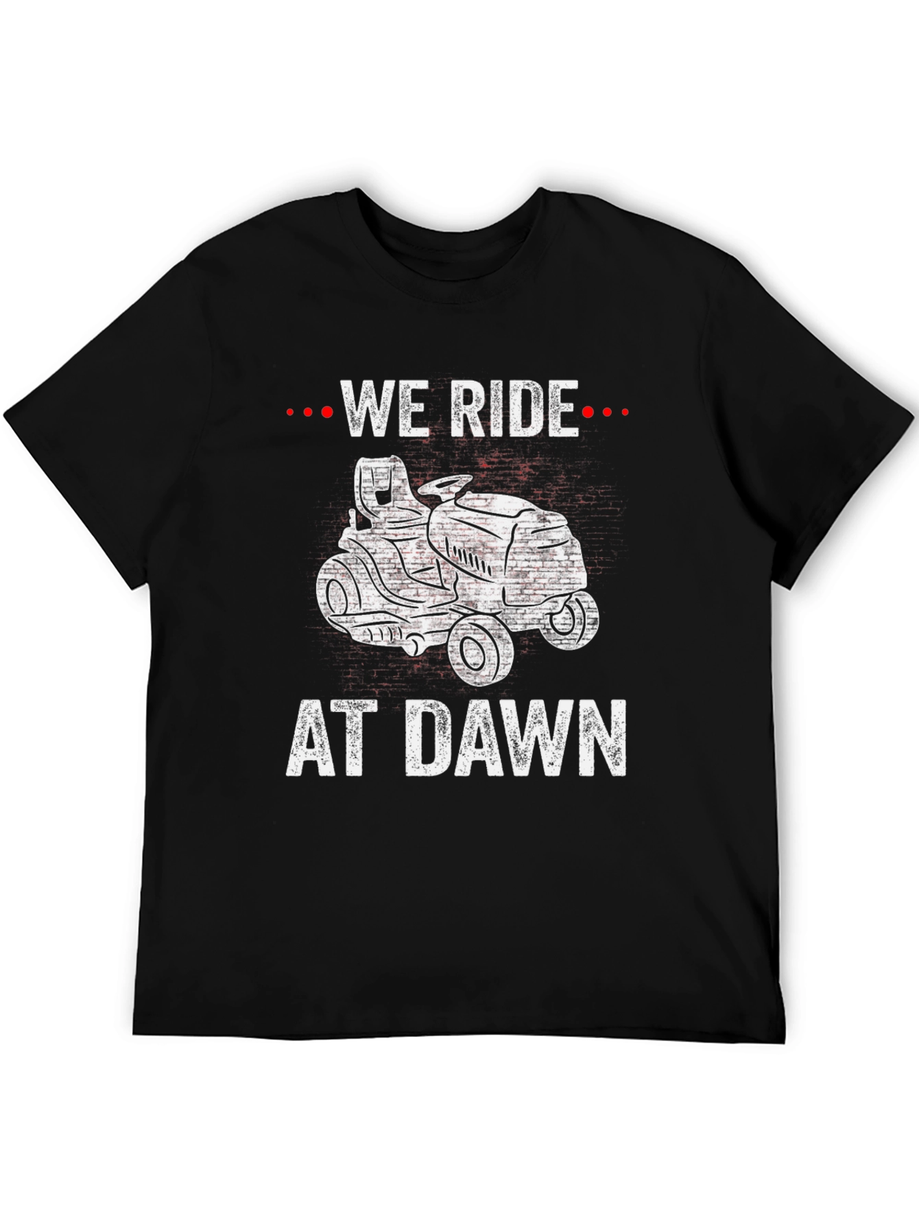 We Ride At Dawn Lawn Mower Graphic T-Shirt
