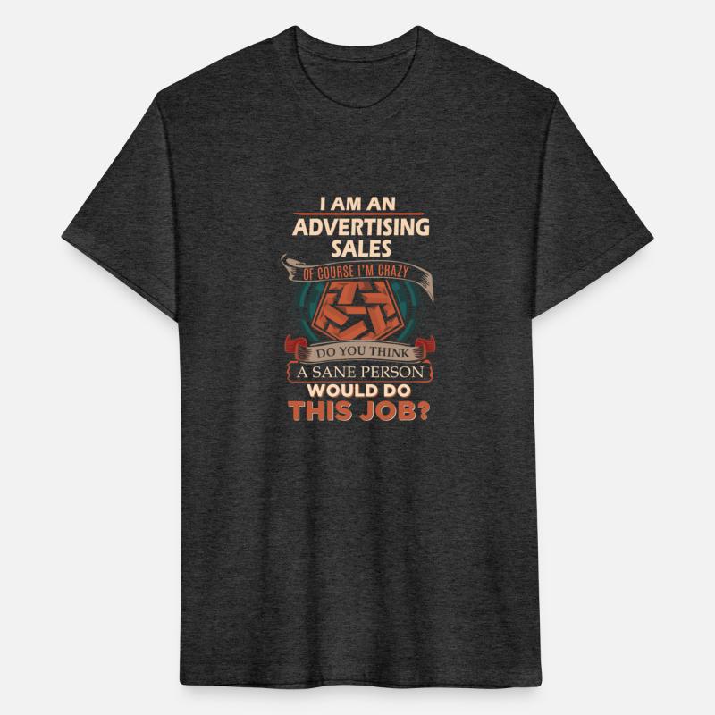 Advertising Sales T Shirt - Sane Person Gift Item