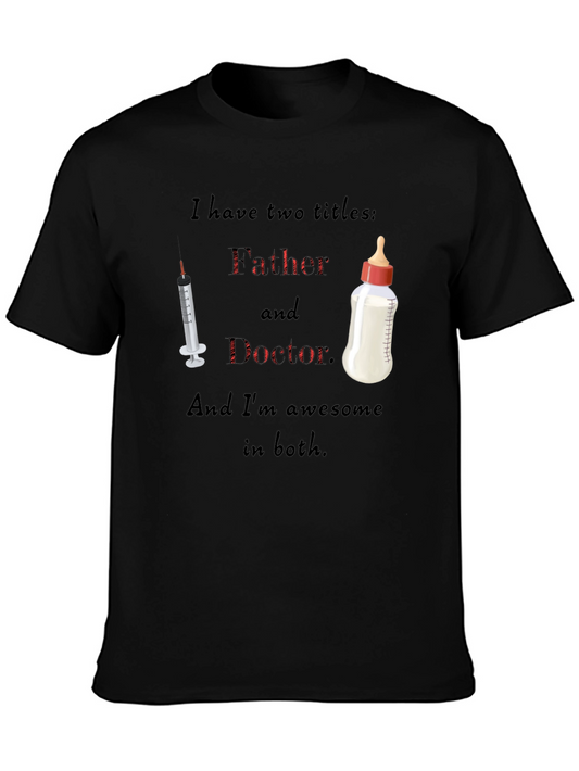 Dad Doctor T-Shirt: Two Titles One Awesome Guy