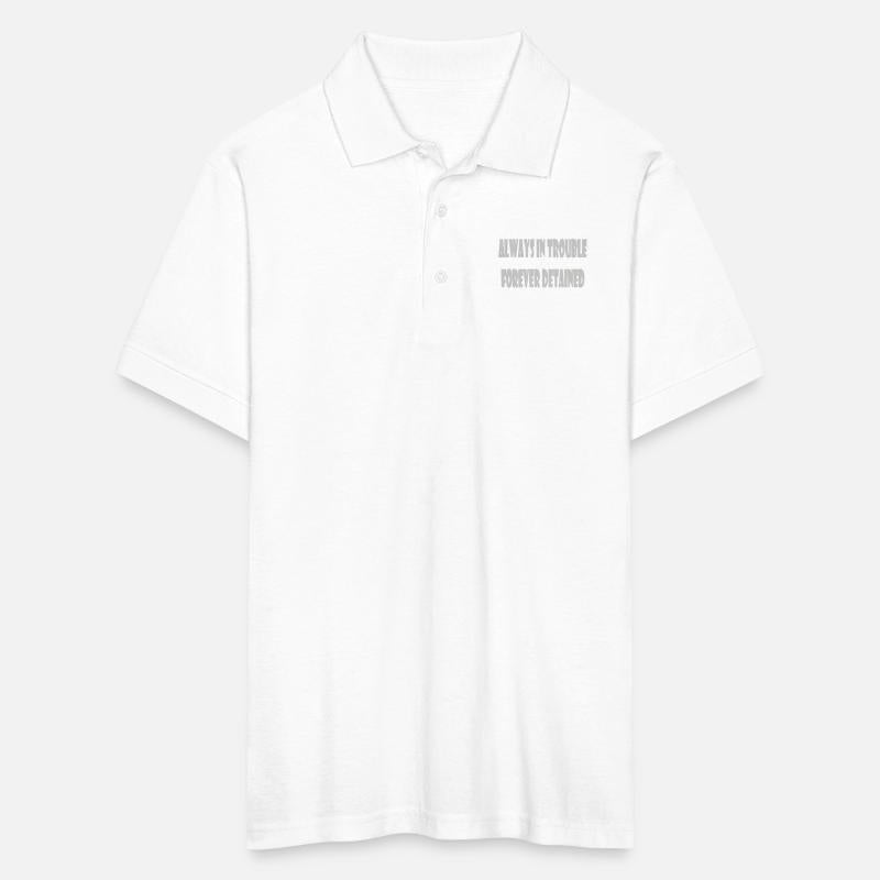 Always in trouble forever detained