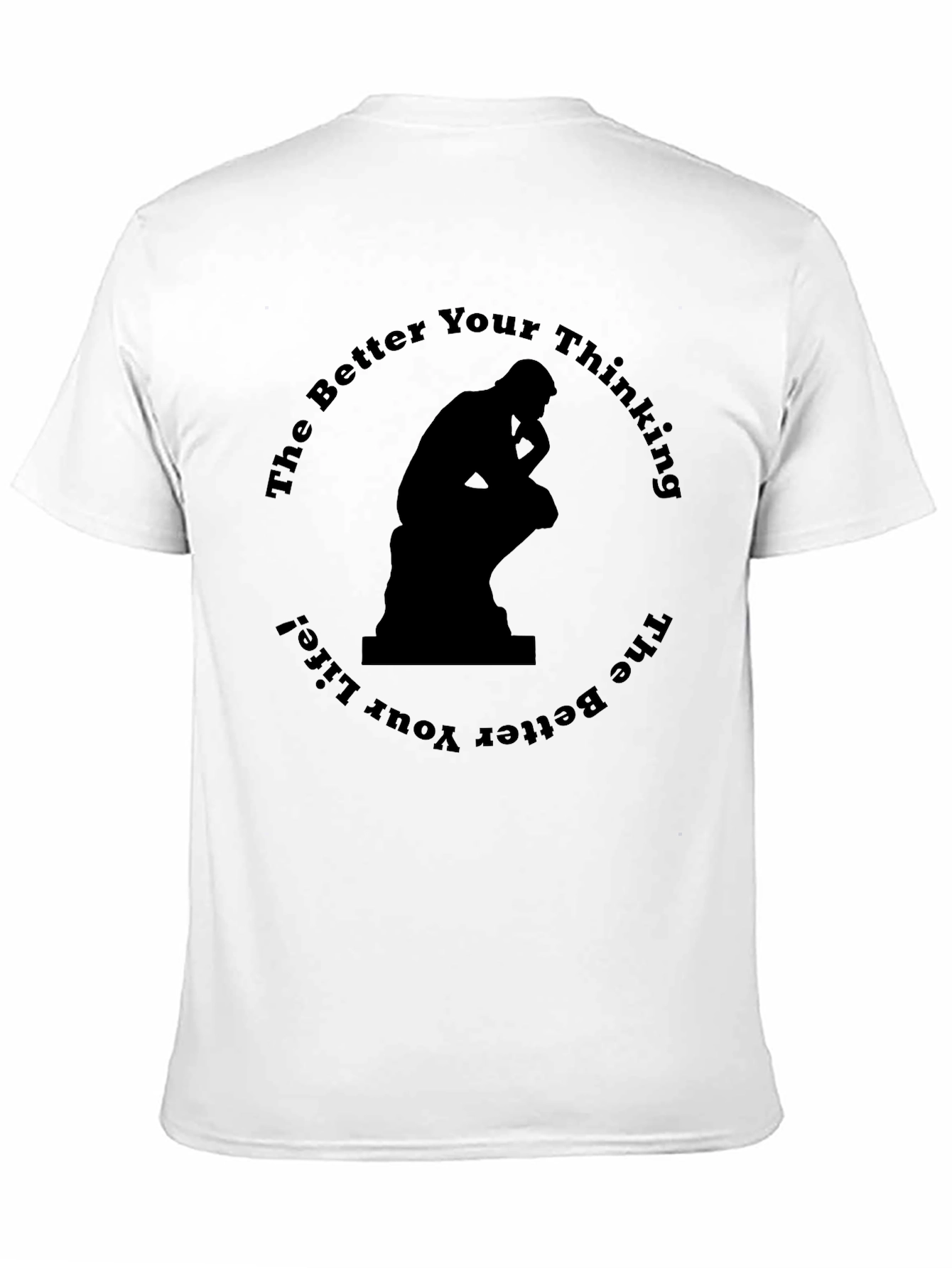 The Thinker T-Shirt - Better Thinking Better Life!